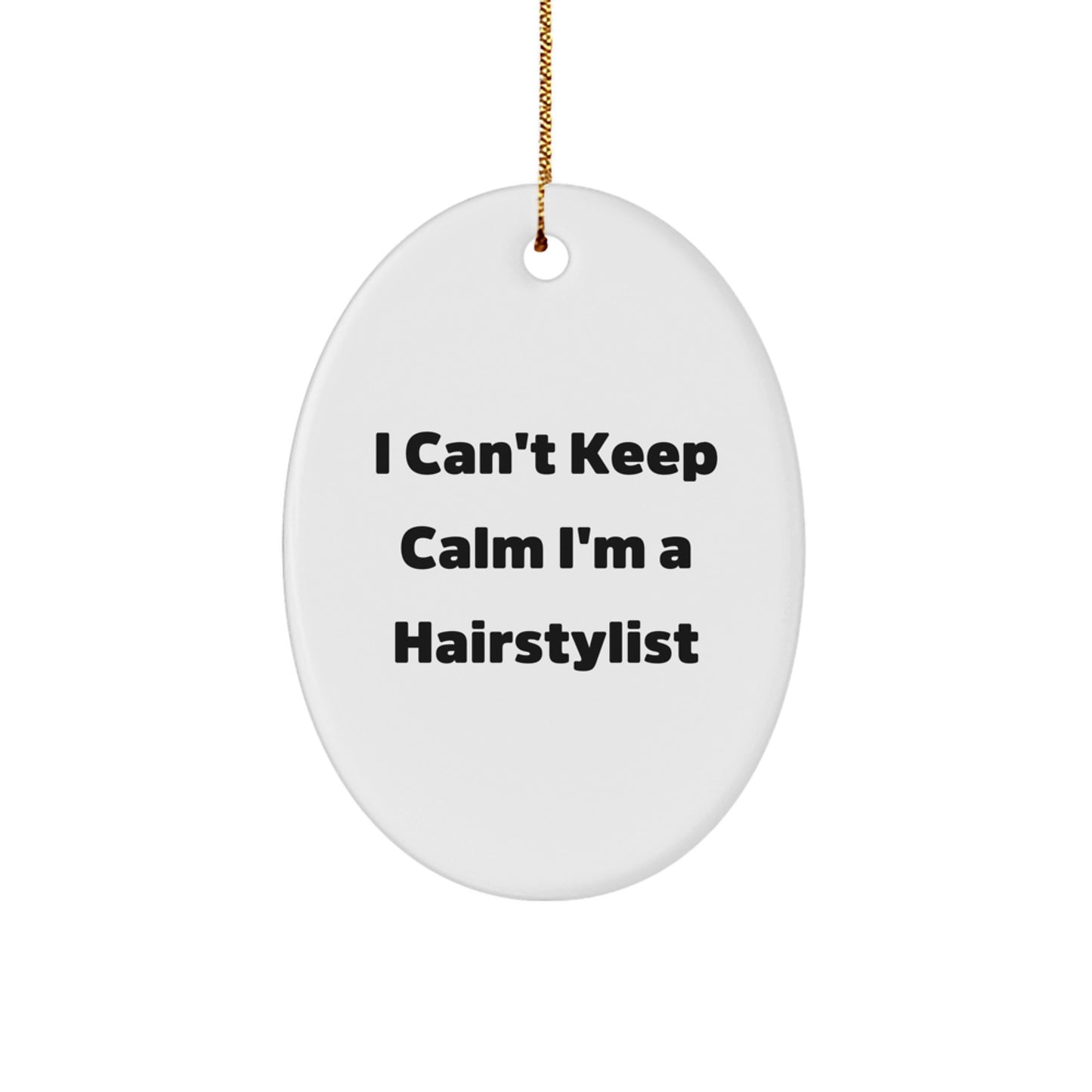 Funny Hairstylist Oval Ornament Gifts for Hairstylists Men Women Coworkers - I Can't Keep Calm I'm A Hairstylist Christmas Unique Gifts - Image 1