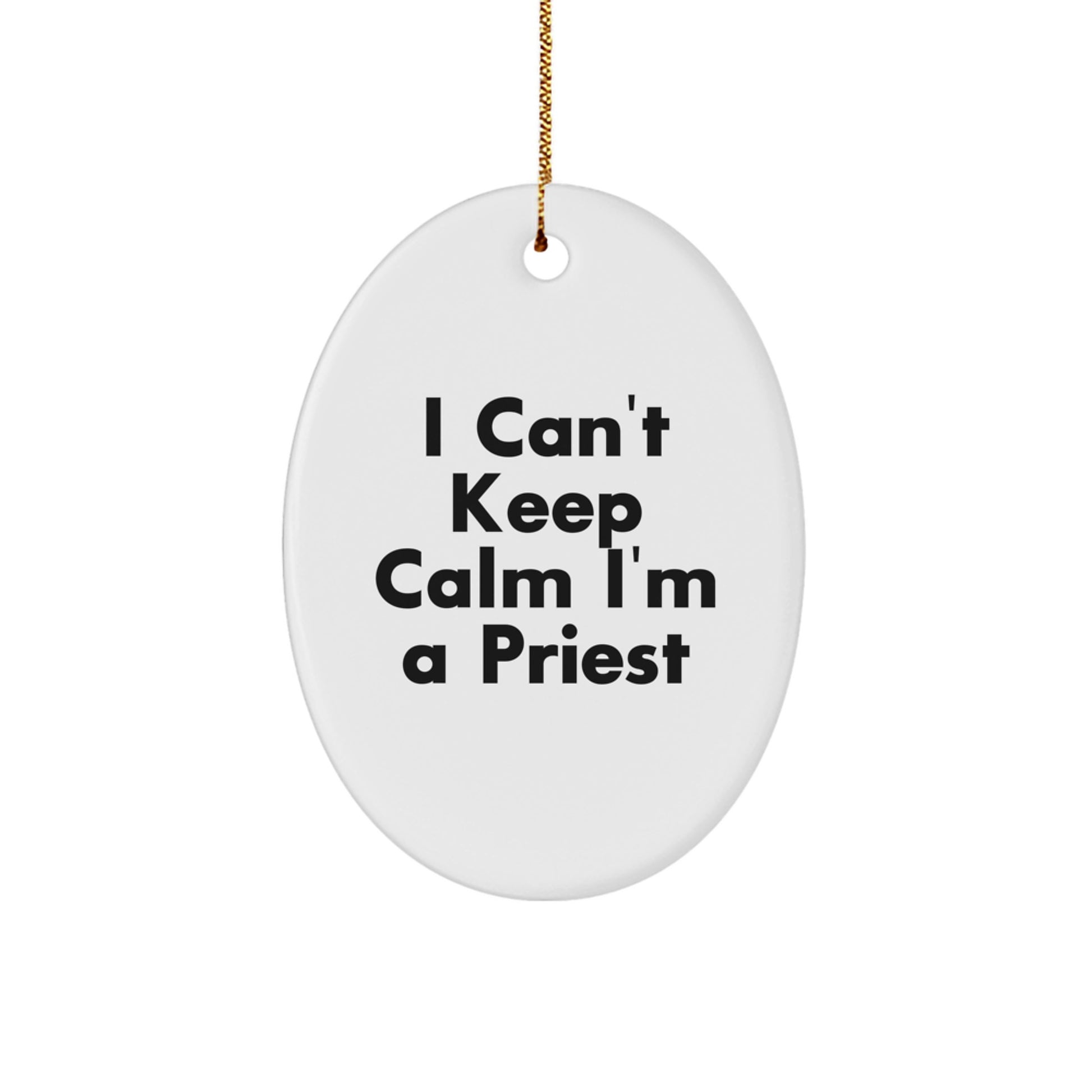 Funny Priest Oval Ornament Gifts for Men from Friends and Family I Cant Keep Calm Im A Priest Christmas Unique - Image 1