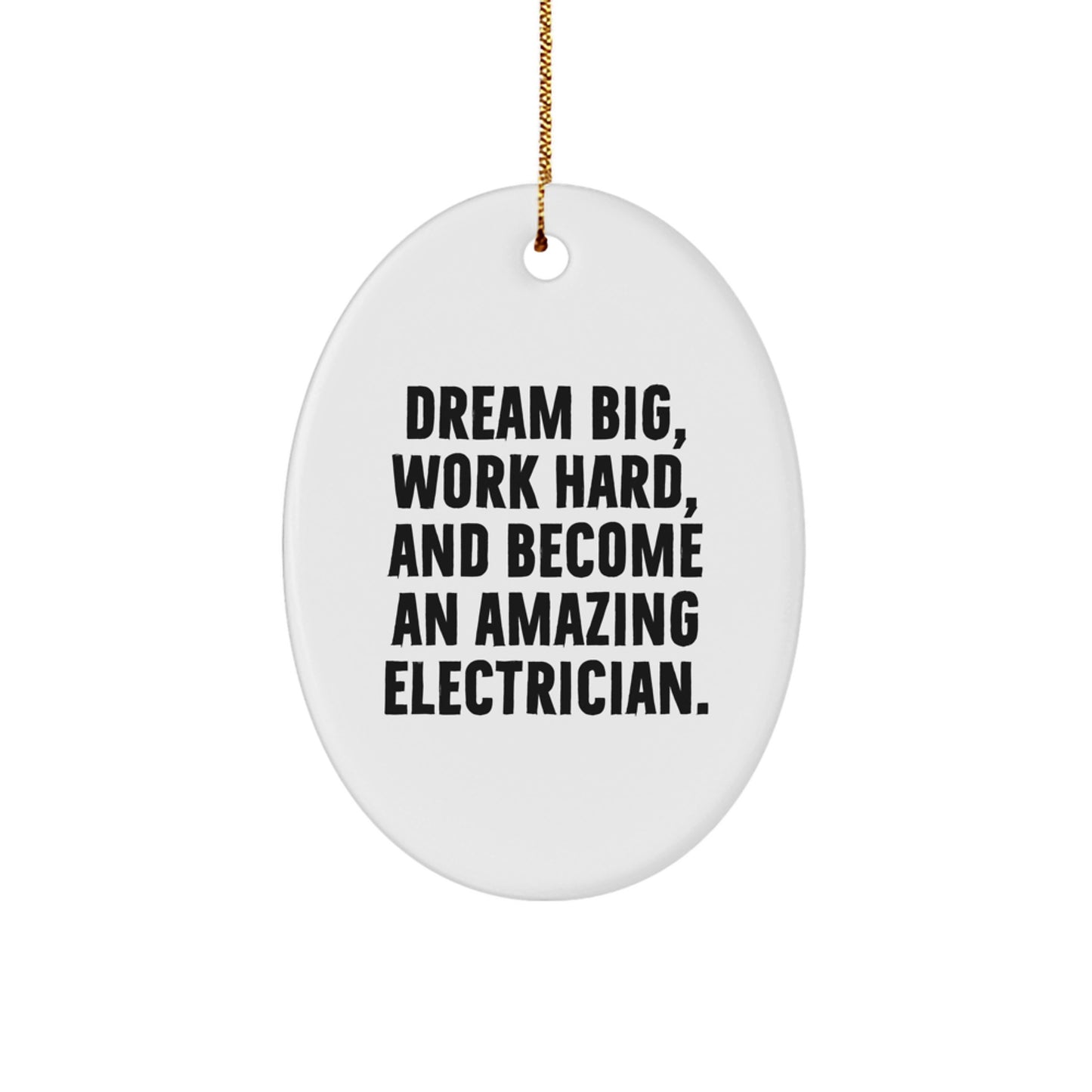 Inspirational Electrician Gifts for Men - Dream Big Oval Ornament - Unique Christmas Unique Gifts from Friends - Image 1