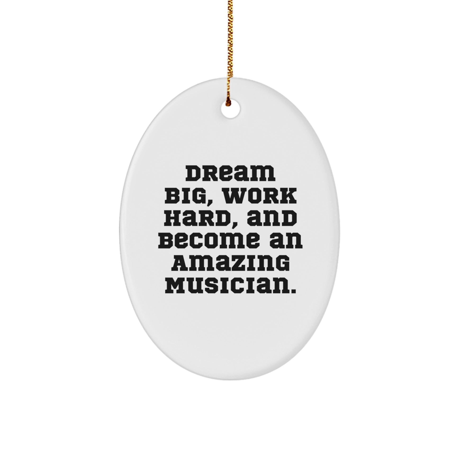 Inspirational Musician Gifts from Friends for Men - Oval Ornament, Dream Big and Work Hard, White, Christmas Unique Gifts - Image 1