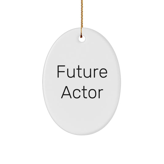 Funny Actor Quote Oval Ornament Gifts from Family for Men, Unique Christmas Decorations, Inspirational Actor Gifts for Happy Kids and Friends - Image 1