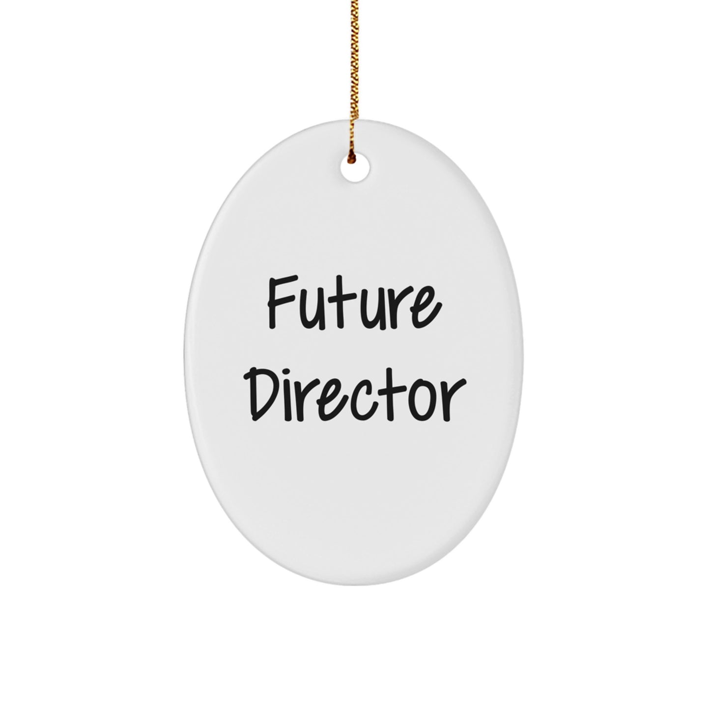 Funny Future Director Oval Ornament Gifts from Friends for Family Men Women - Christmas Unique Gifts for Director - Image 1