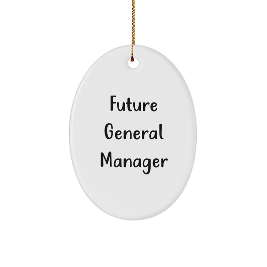 Funny General Manager Oval Ornament Gifts for Men from Friends and Family - Inspirational Quote - Christmas Season Unique Decor - Image 1