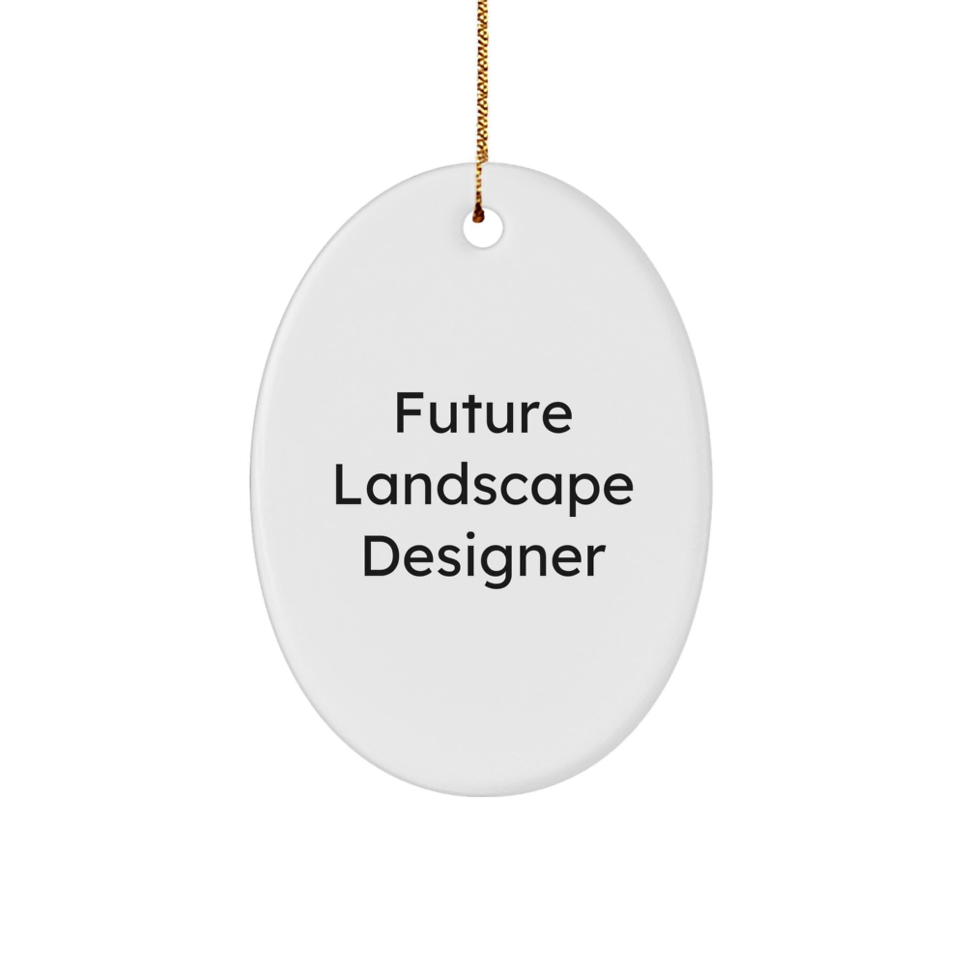 Funny Inspirational Gifts from Friends for Future Landscape Designer Oval Ornament - Durable MDF with High-Gloss Finish - Unique Christmas Unique Gift Ideas for Landscape Designers - Image 1