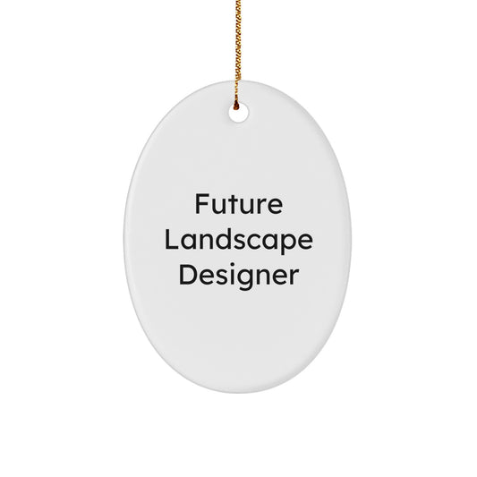 Funny Inspirational Gifts from Friends for Future Landscape Designer Oval Ornament - Durable MDF with High-Gloss Finish - Unique Christmas Unique Gift Ideas for Landscape Designers - Image 1