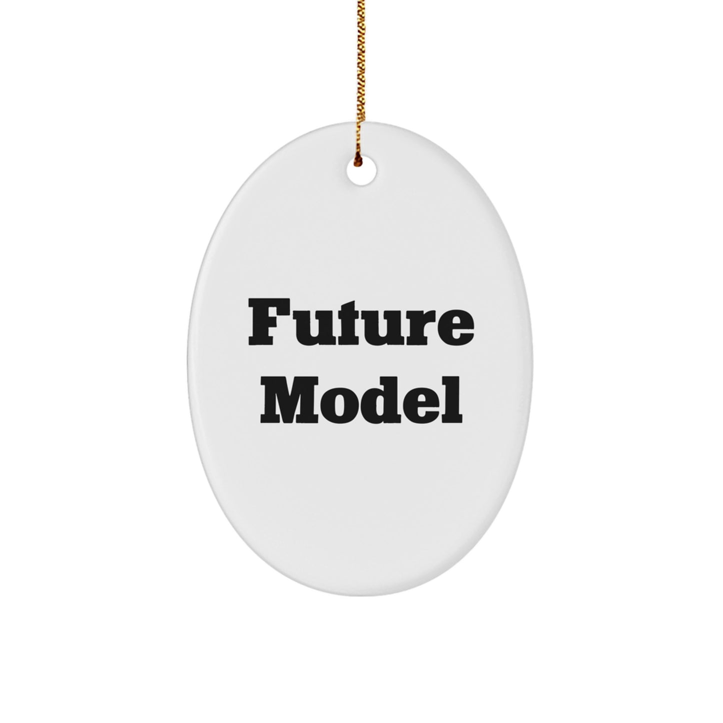 Funny Model Quote Oval Ornament, Gifts from Friends for Model Enthusiasts, Unique Model Christmas Unique Gifts, Oval Ornament for Model Fans - Image 1