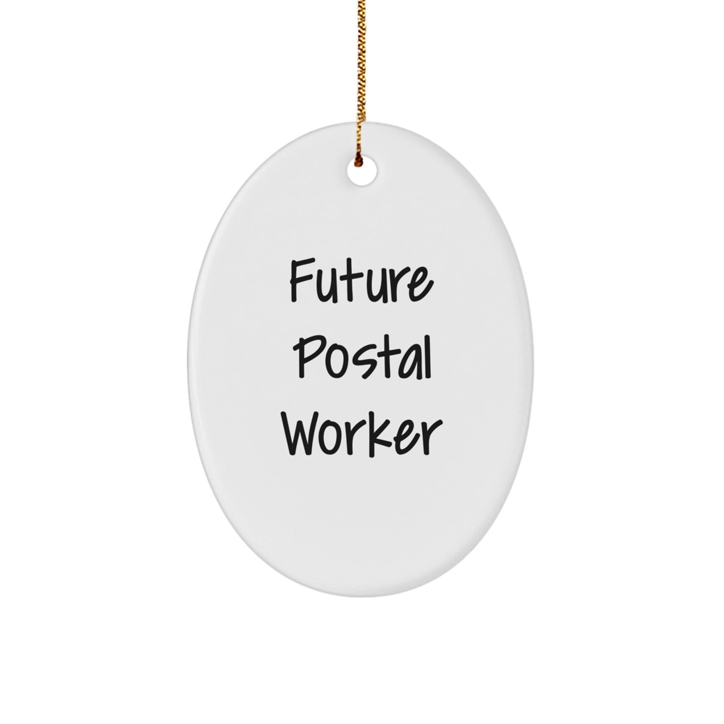 Funny quotes for Postal Worker Gifts from Friends, Christmas Unique Gifts for Men, Oval Ornament for Future Postal Worker - Image 1
