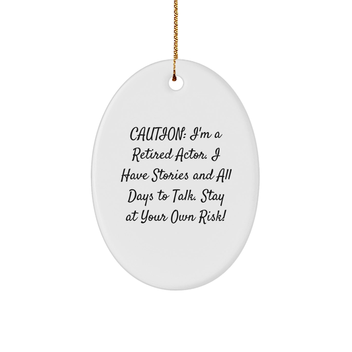 Funny Actor Gifts from Friends for Actor: Unique Oval Ornament with a Cautionary Quote, Perfect for Christmas Unique Gifts - Image 1