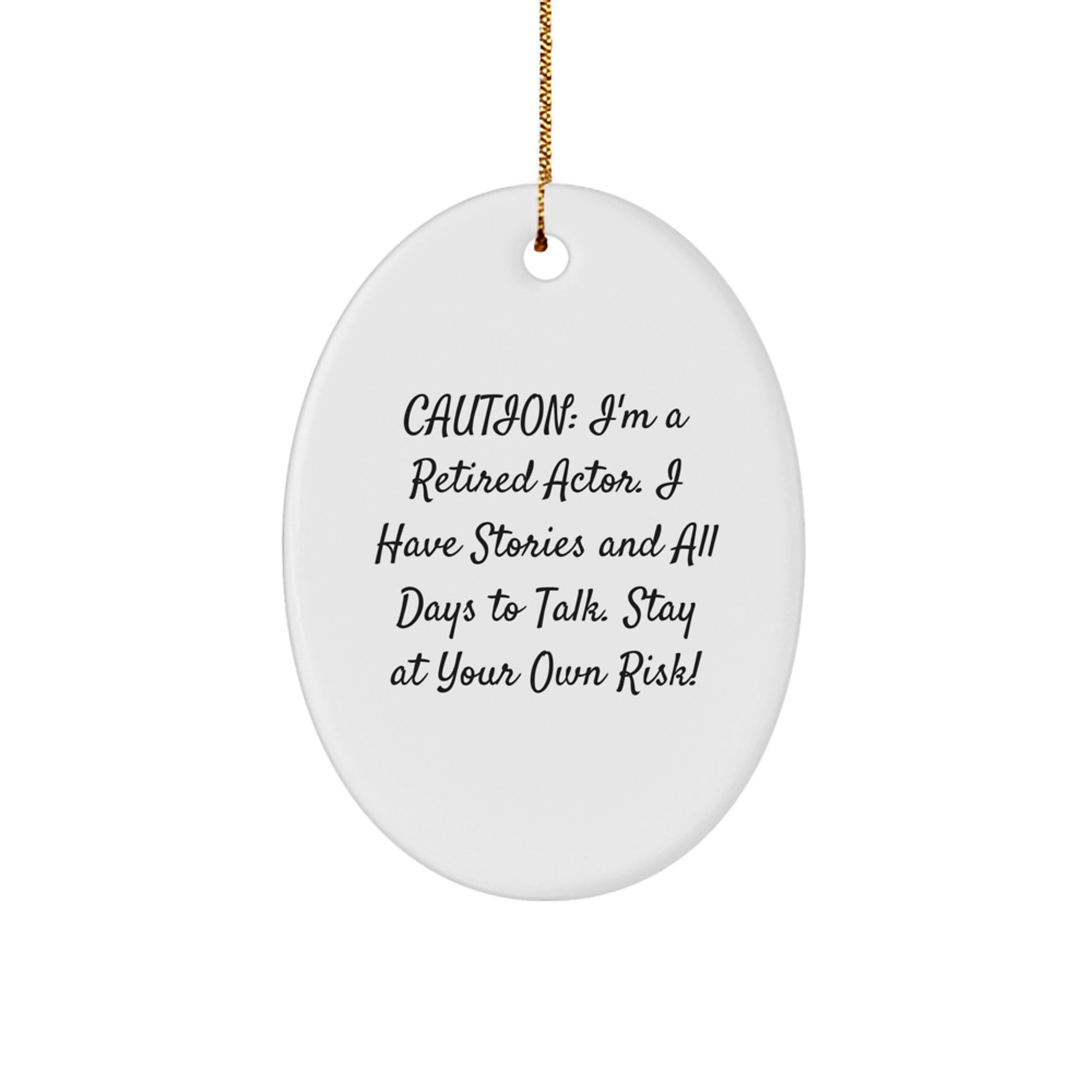 Funny Actor Gifts from Friends for Actor: Unique Oval Ornament with a Cautionary Quote, Perfect for Christmas Unique Gifts - Image 1