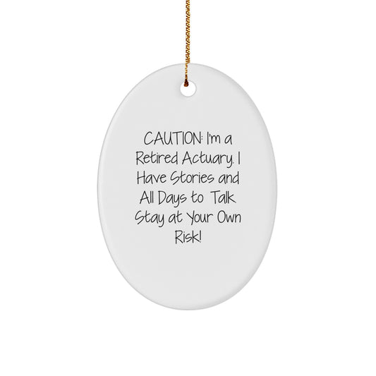 Funny Gift for Actuary Friends - Unique Oval Ornament with Caution, Actuary Gifts, Christmas Decor, Oval Shaped, Gifts from Men, Women, Friends, Family - Image 1