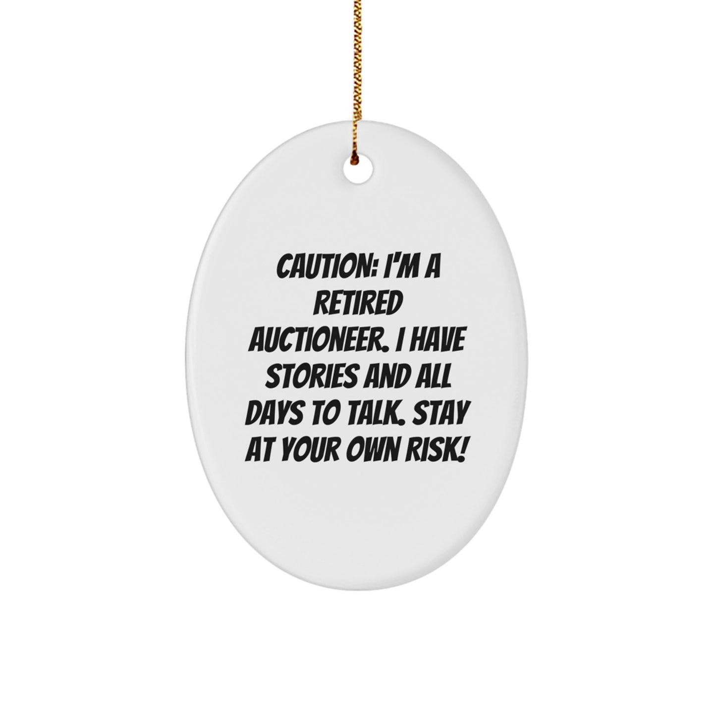 Auctioneer Oval Ornament Gifts from Friends and Family - Funny Cautionary Quote - Unique Christmas Decor - Image 1