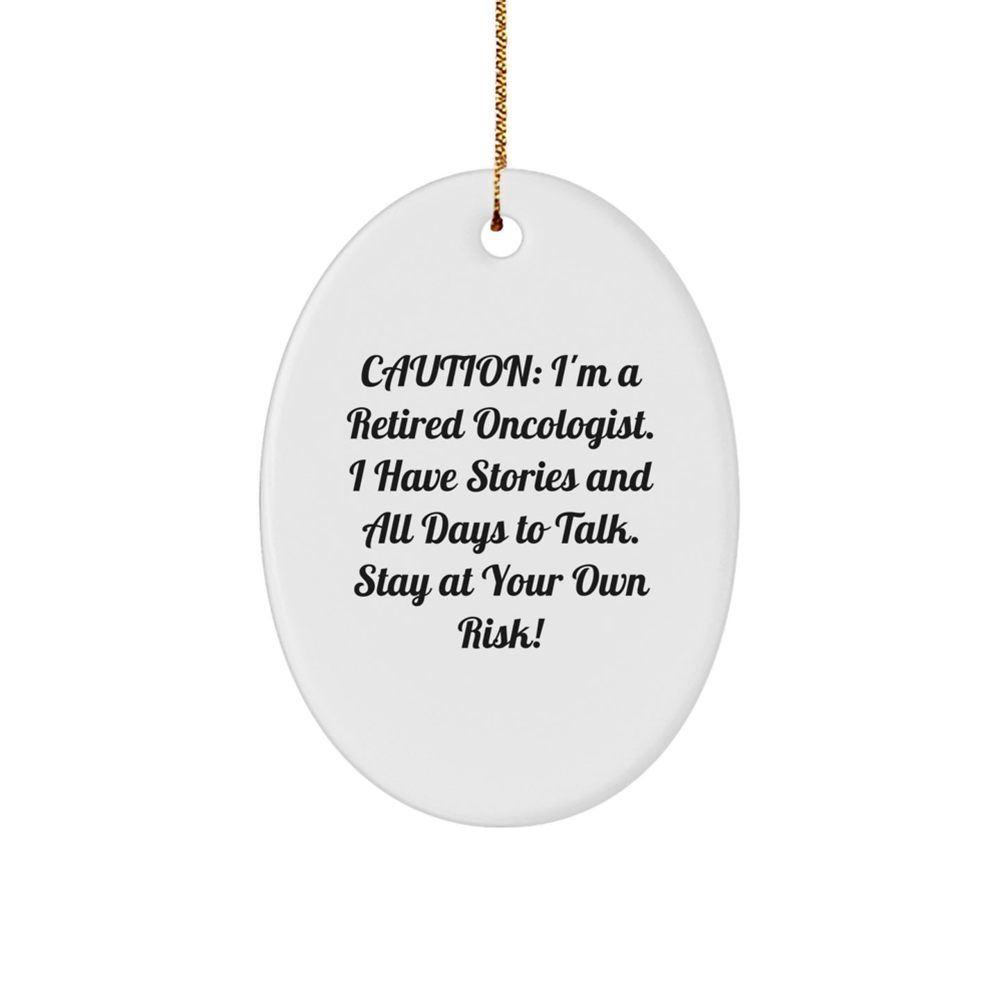 Funny Oncologist Gifts from Family - Stay at Your Own Risk Oval Ornament, A Humorous Present for Retired Cancer Doctor, Christmas Unique Gifts for Him - Image 1