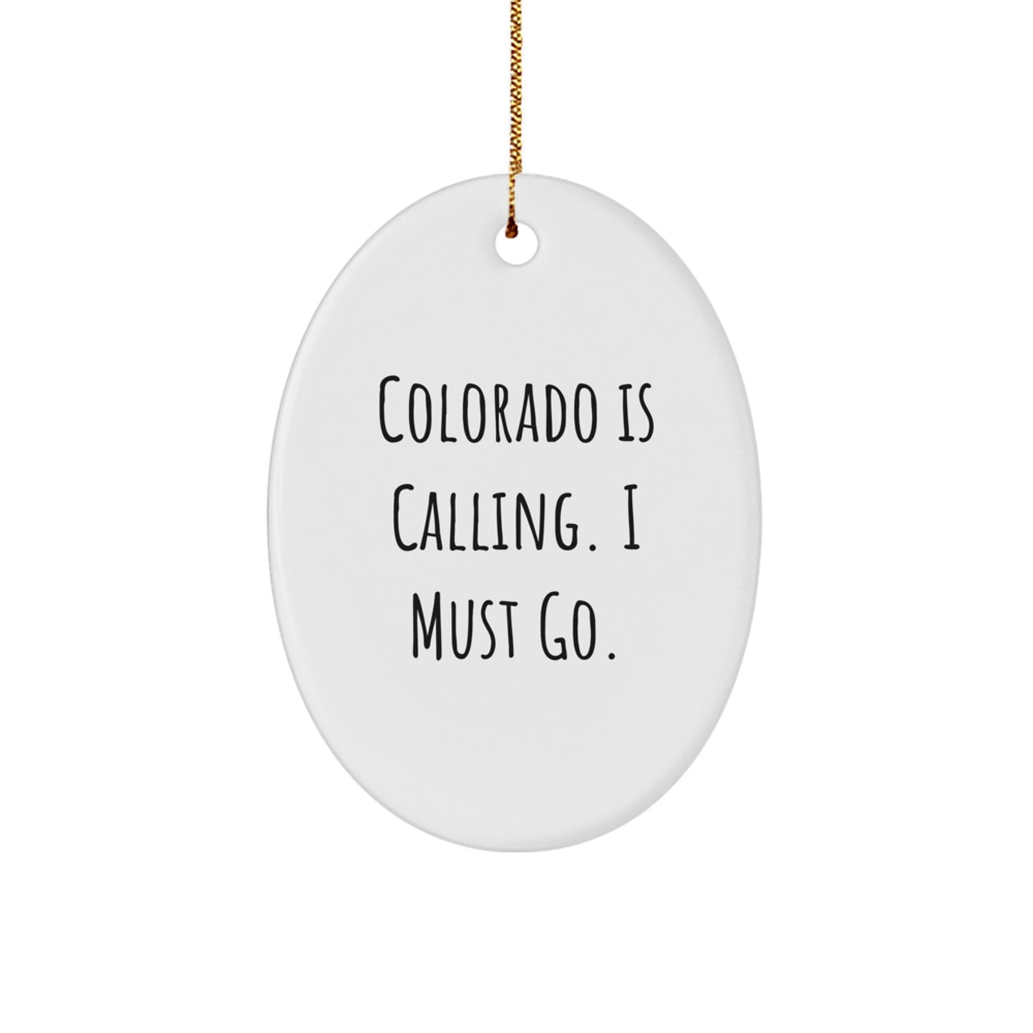 Colorado Gifts for Men, Funny Oval Ornament, 'Colorado Is Calling. I Must Go.' Christmas Unique Gifts from Friends - Image 1
