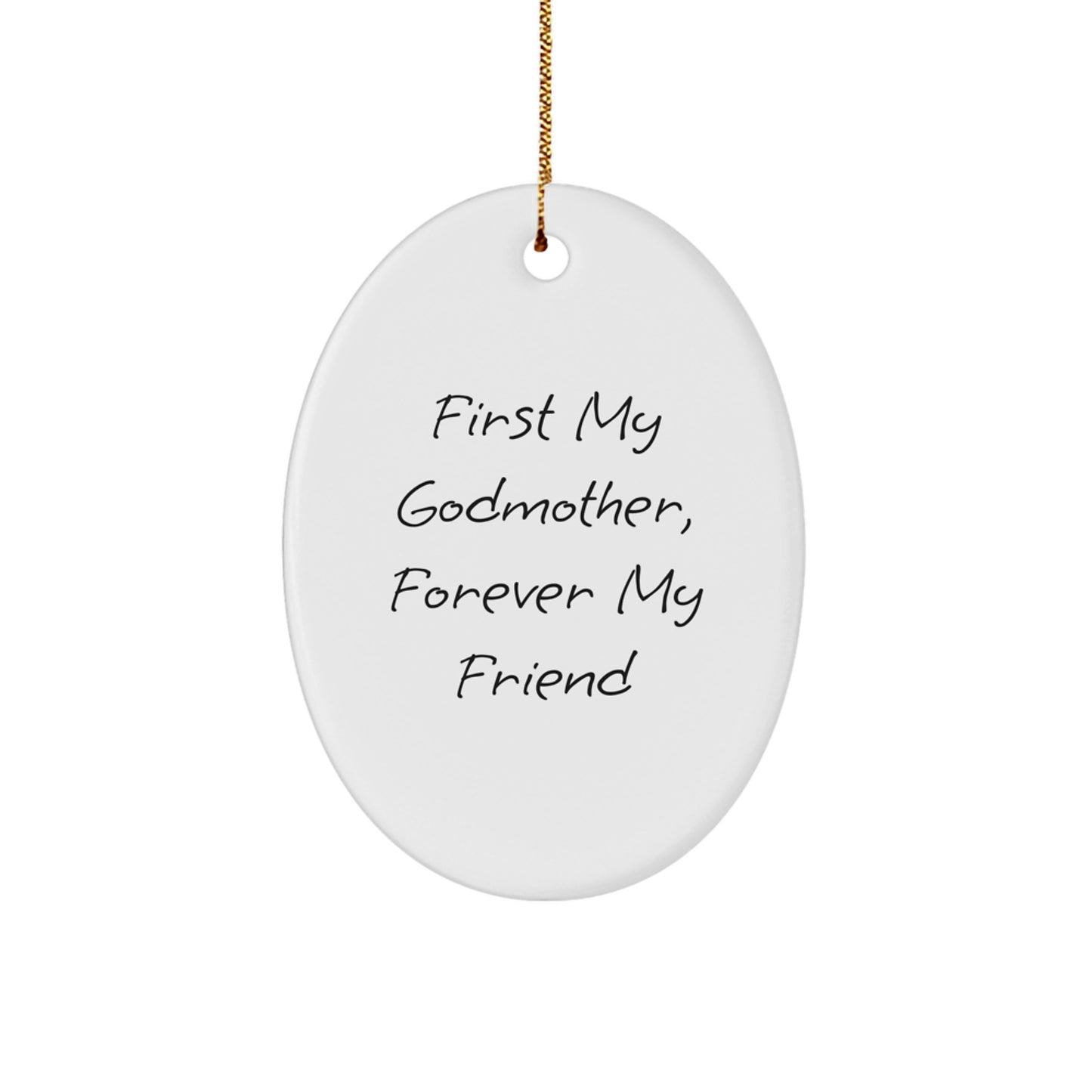 Gifts from Family, Heartfelt Godmother Gifts for Christmas, Oval Ornament - 'First My Godmother, Forever My Friend' - Image 1