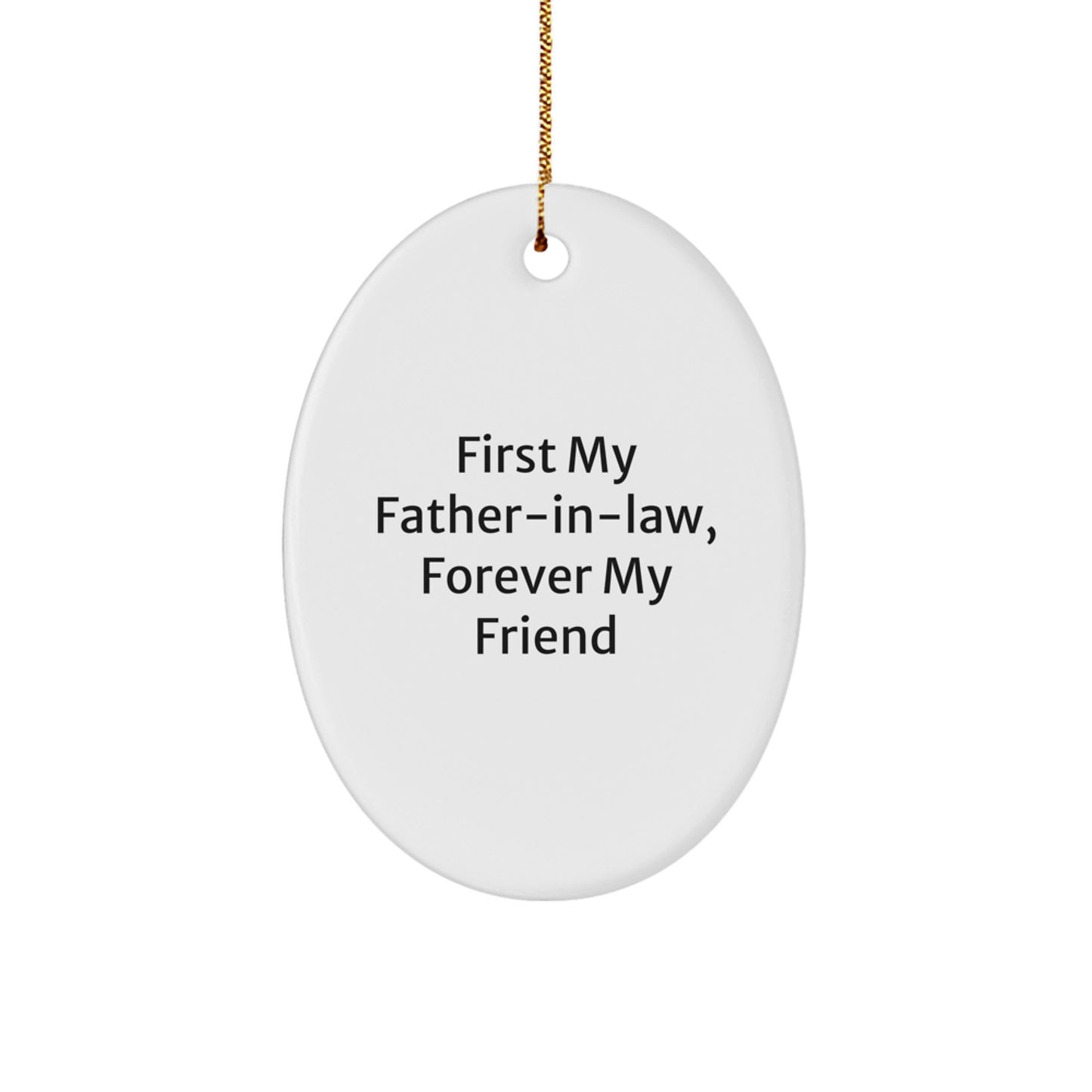 Gifts from Family, Unique Oval Ornaments for Father-in-law, 'First My Father-in-law, Forever My Friend' Christmas Decorations - Image 1