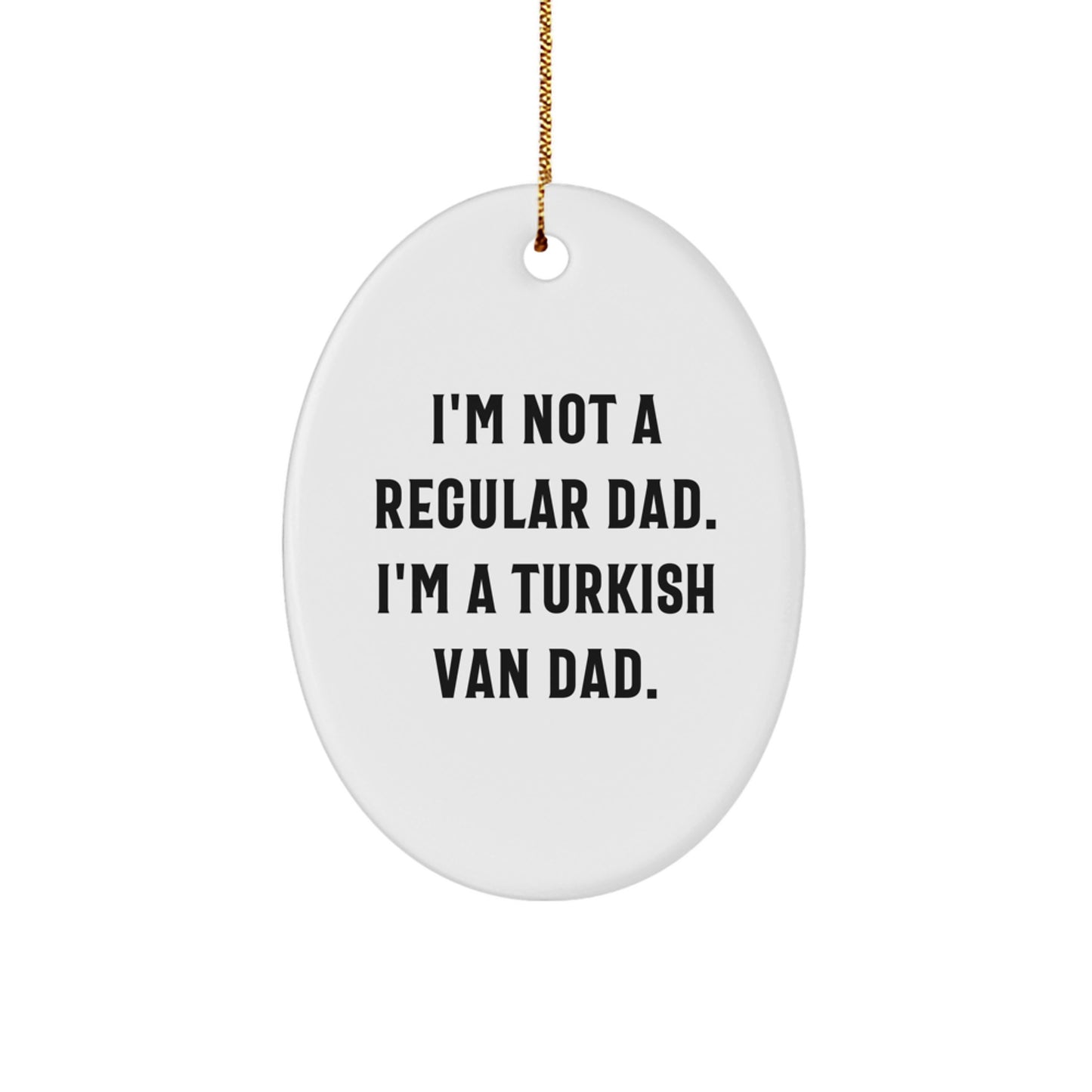 Turkish Van Cat Dad Gifts, Funny Oval Ornament from, Gifts from Dad to Turkish Van Cat, Christmas Unique Gifts - Image 1