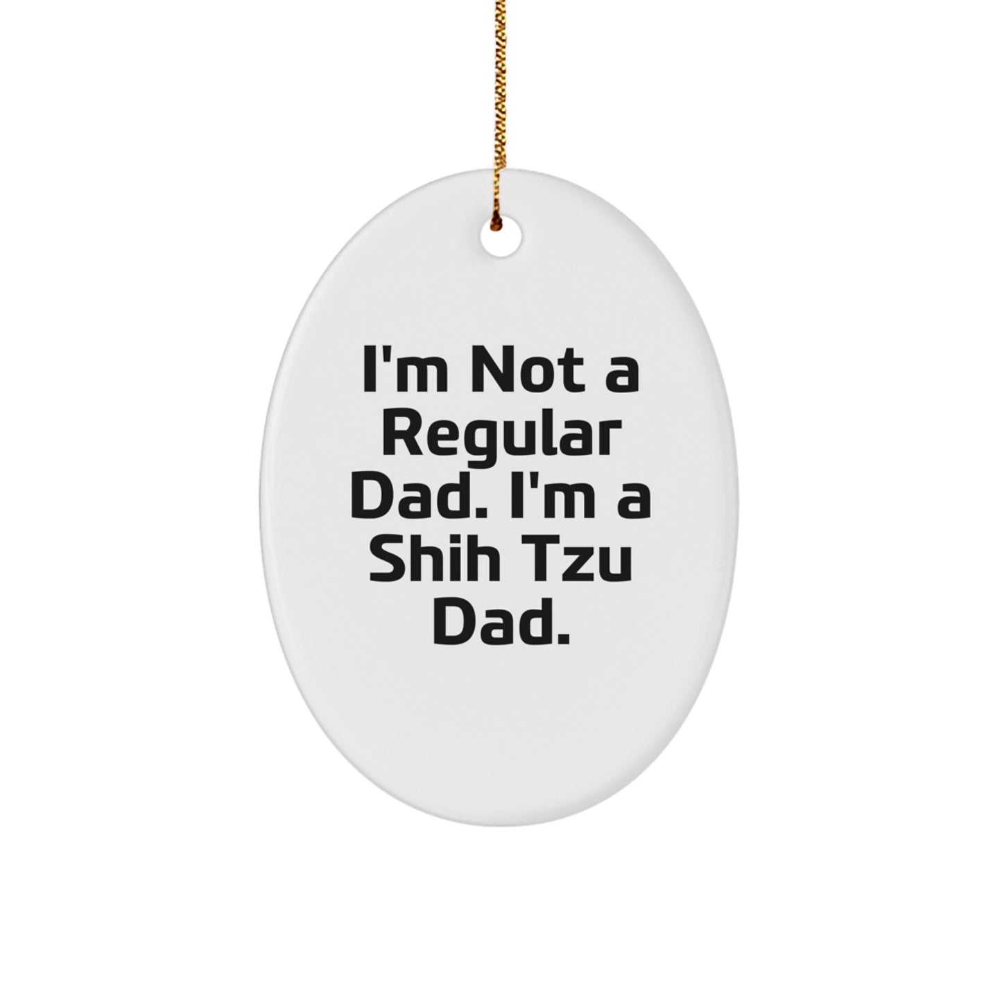Unique Funny Shih Tzu Dog Oval Ornaments Gifts from Dads for Christmas Unique Gifts for Friends Family - Image 1