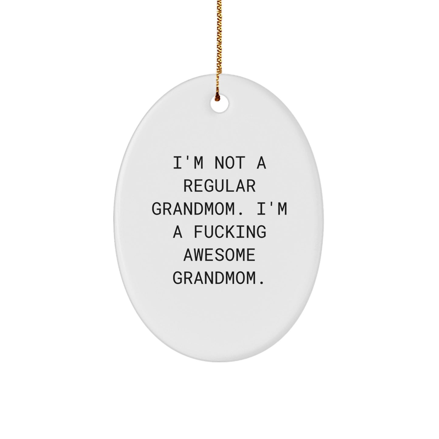 Funny Grandmom Gift from Family - 'I'm Not A Regular Grandmom' Oval Ornament for Christmas Decor, Unique Gifts for Grandmom, Oval Shaped MDF Home Decor - Image 1