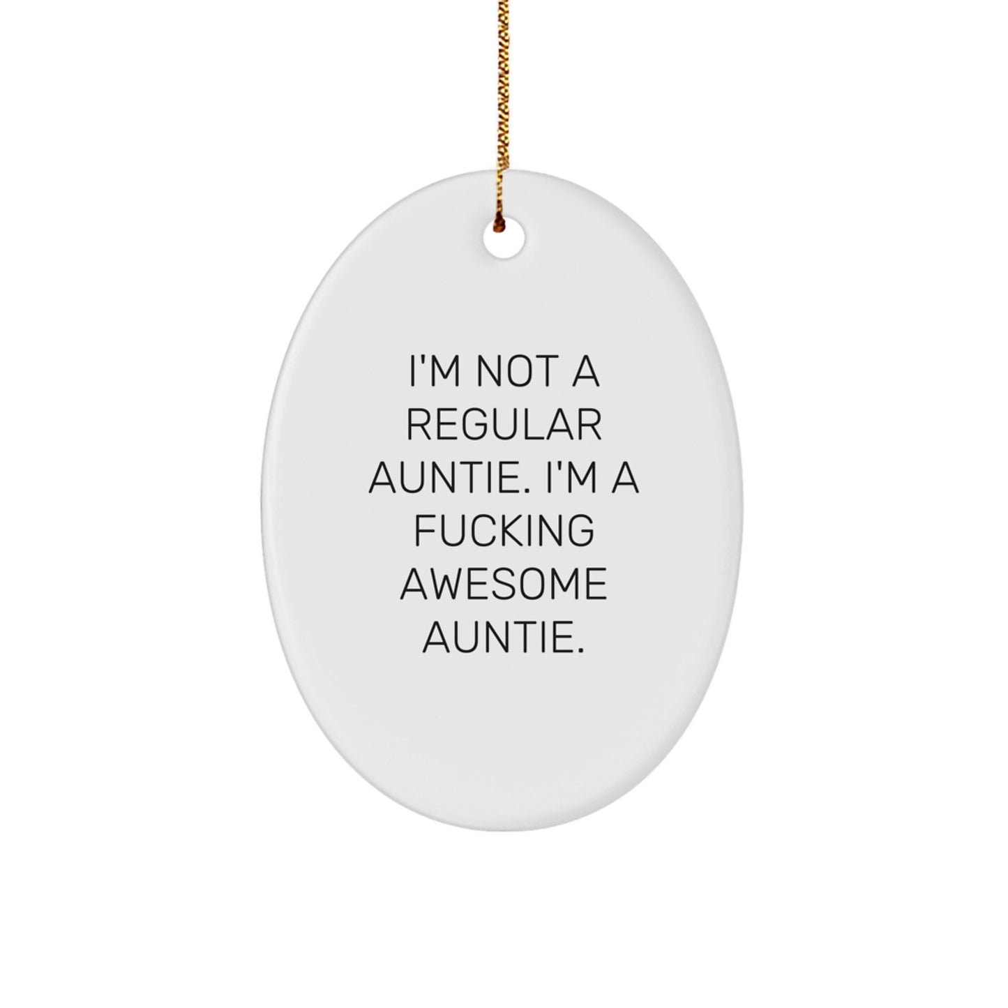 Funny Auntie Gifts from Family - I'm Not A Regular Auntie. 'Awesome' Oval Ornament for Aunties, Christmas Unique Gifts for Auntie by Aunties - Image 1