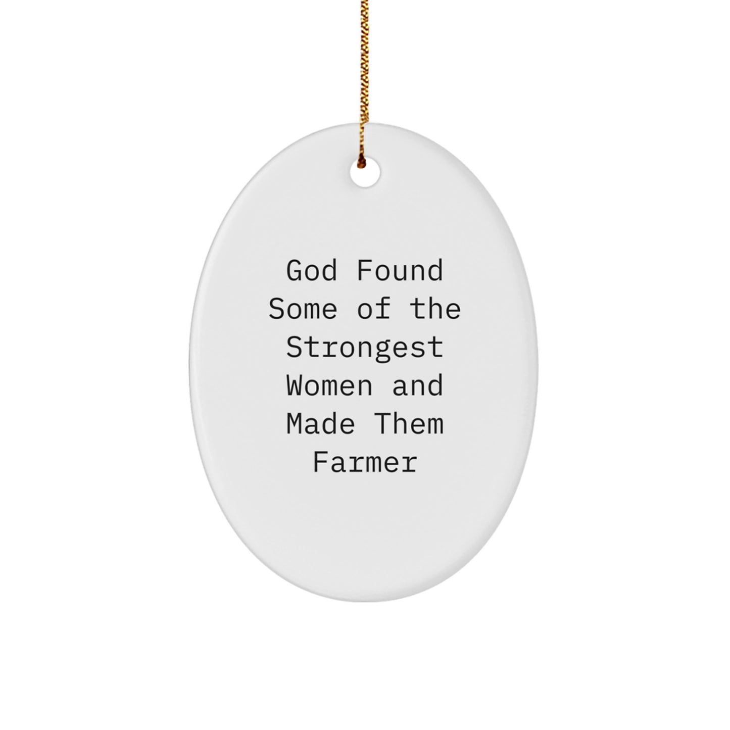 Funny Farmer Gifts from Friends Christmas Oval Ornament, Inspirational Quotes for Women - Image 1