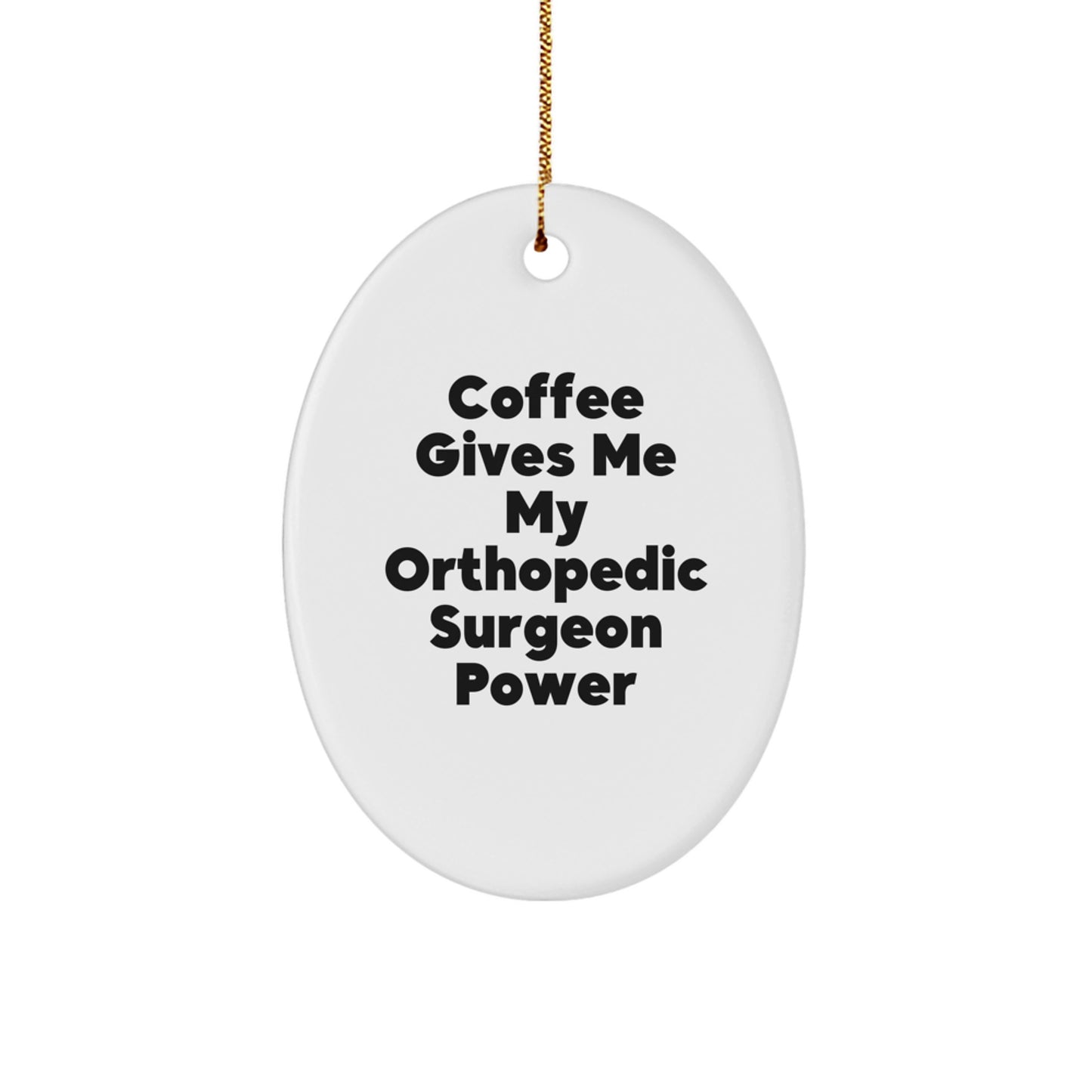 Funny Orthopedic Surgeon Gifts from Men for Orthopedic Surgeon Christmas Unique Gifts Oval Ornament - Image 1