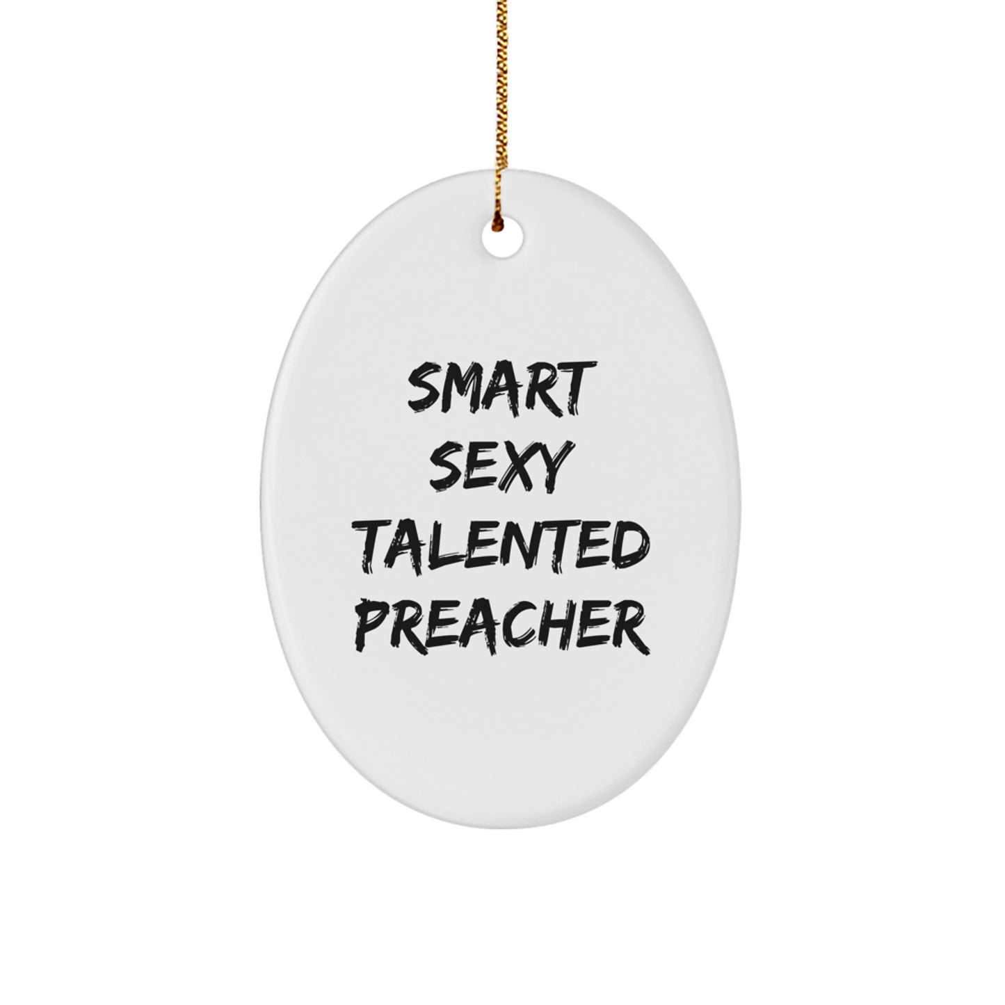 Funny Preacher Oval Ornament Gifts from Friends, Christmas Unique Gifts for Preacher, Smart Sexy Talented Preacher Decorations - Image 1
