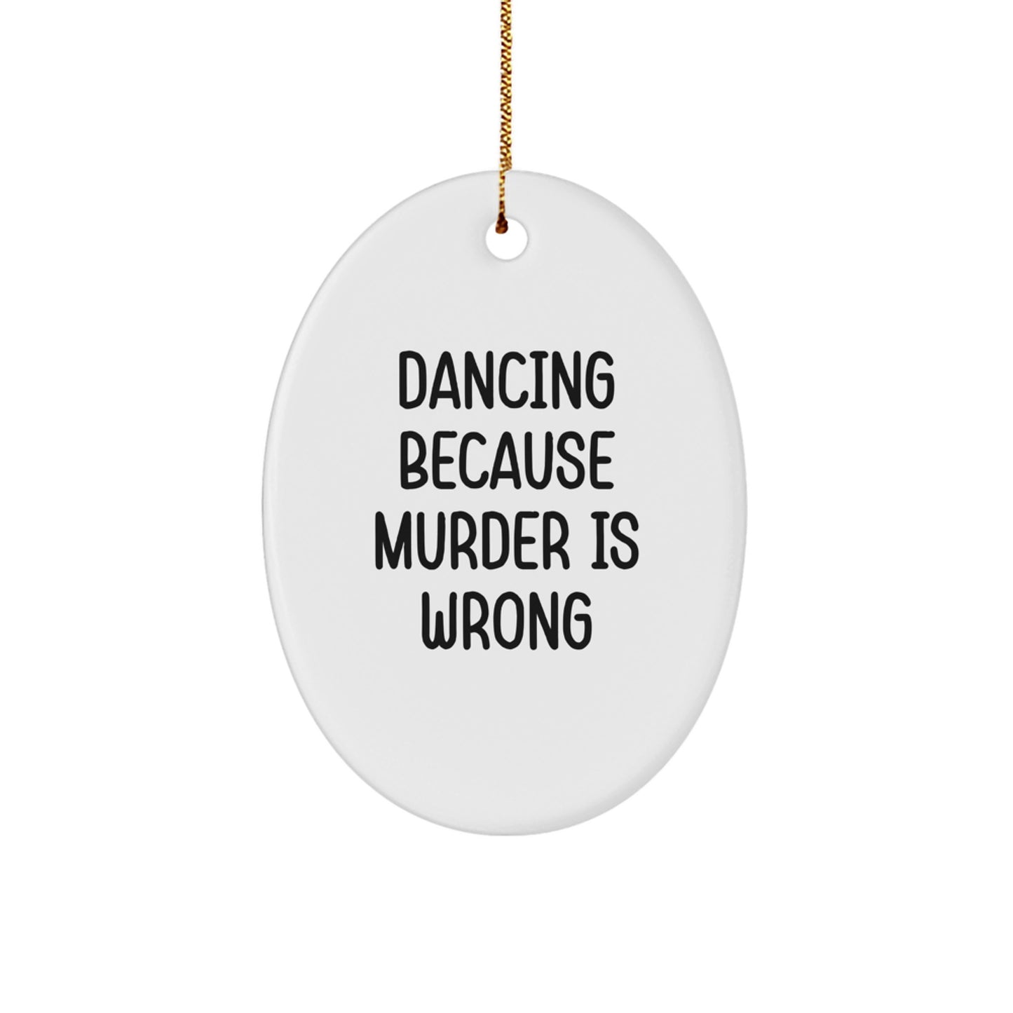 Dancing Fun Oval Ornament Gifts from Friends for Dancing Enthusiasts This Christmas, Funny Quote Oval Ornament, Perfect for Christmas Unique Gifts for Family, Women, and Men - Image 1