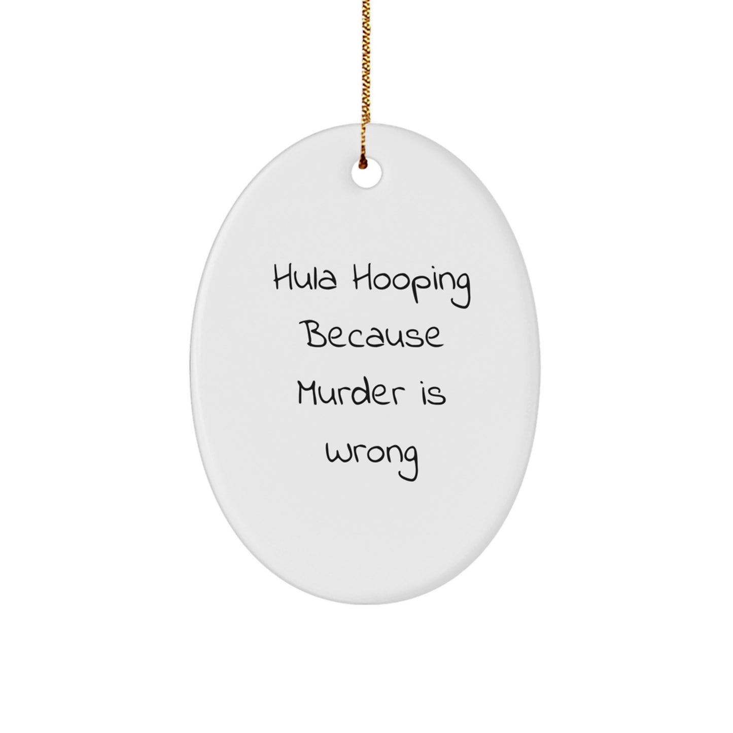Hula Hooping Oval Ornament, Funny Quote Gifts from Men to Women Friends for Hula Hooping Enthusiasts, Oval Christmas Unique Decorations - Image 1
