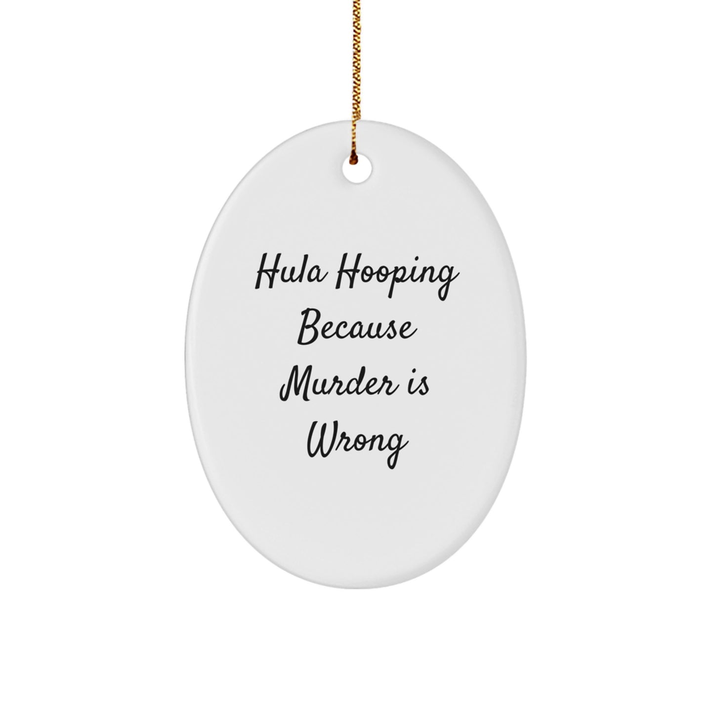 Hula Hooping Oval Ornament Funny Quote Gifts for Hula Hoopers from Friends, Christmas Unique Decorations - Image 1