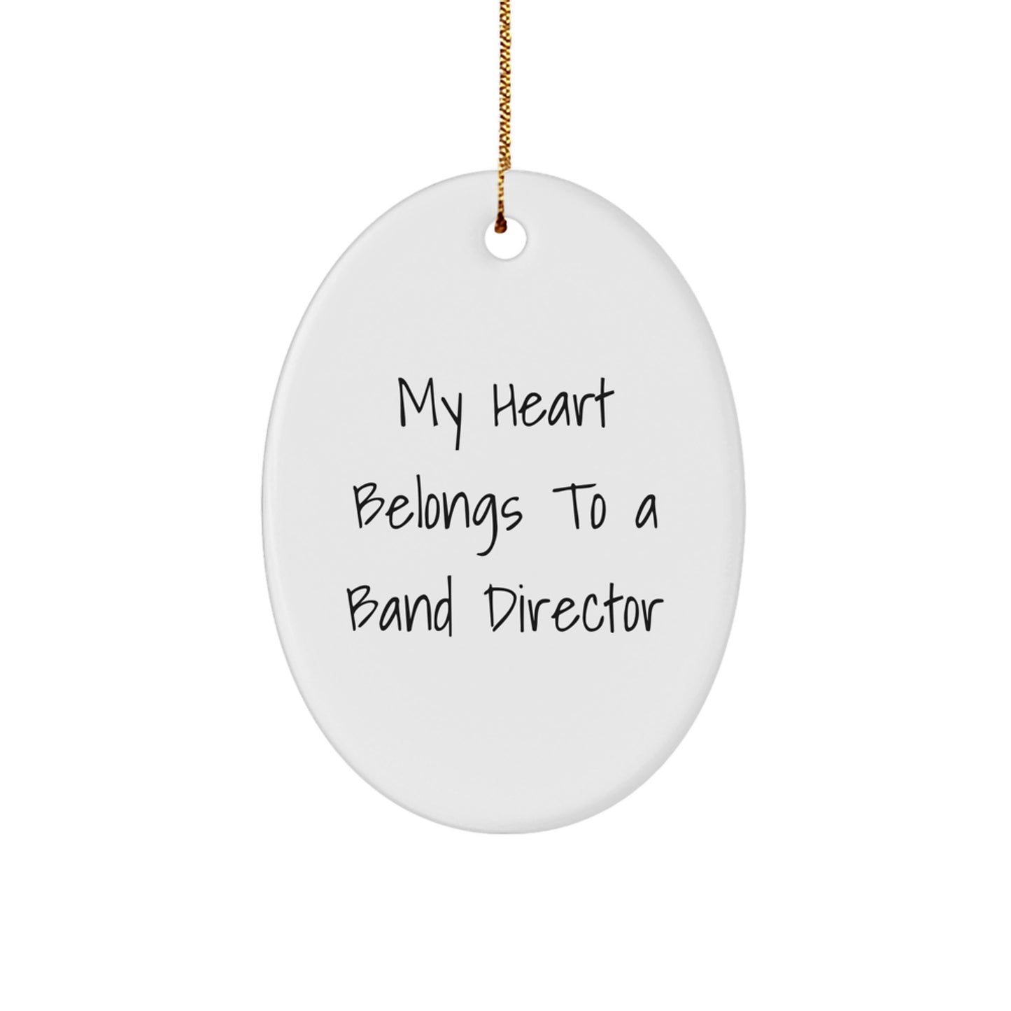 Funny 'My Heart Belongs To A Band Director' Oval Ornament, Gifts from Friends, for Christmas, Band Director Gifts, Unique Presents for Her, Him, Family, or Coworkers. - Image 1