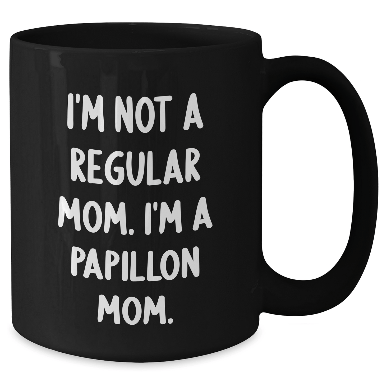 Papillon Mom Funny Quote Black Coffee Mug Gifts from Friends to Family for Graduation - Victory Thru Vision