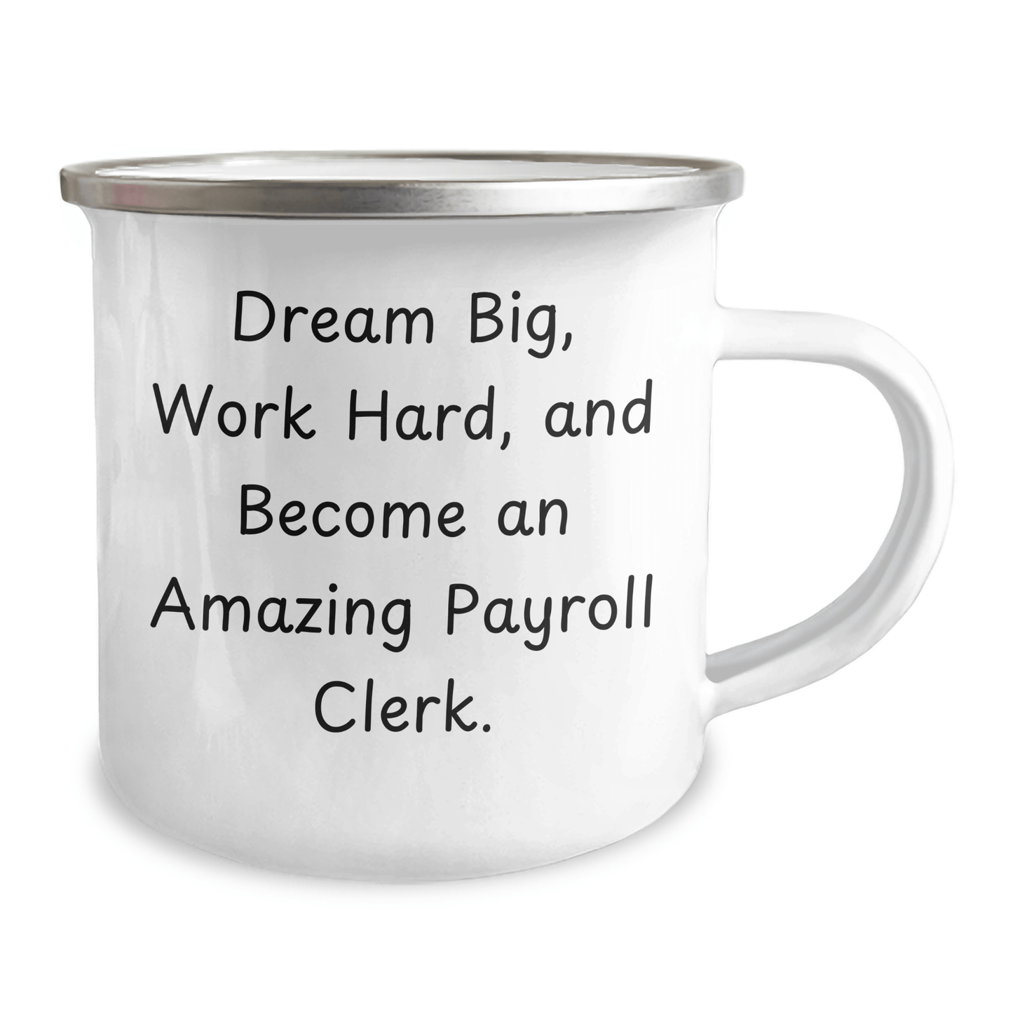 Payroll Clerk Gifts from Friends, Unique Graduation Gifts for Payroll Clerk, Dream Big, Work Hard, and Become Amazing - 12 oz Stainless Steel Camping Mug - Victory Thru Vision