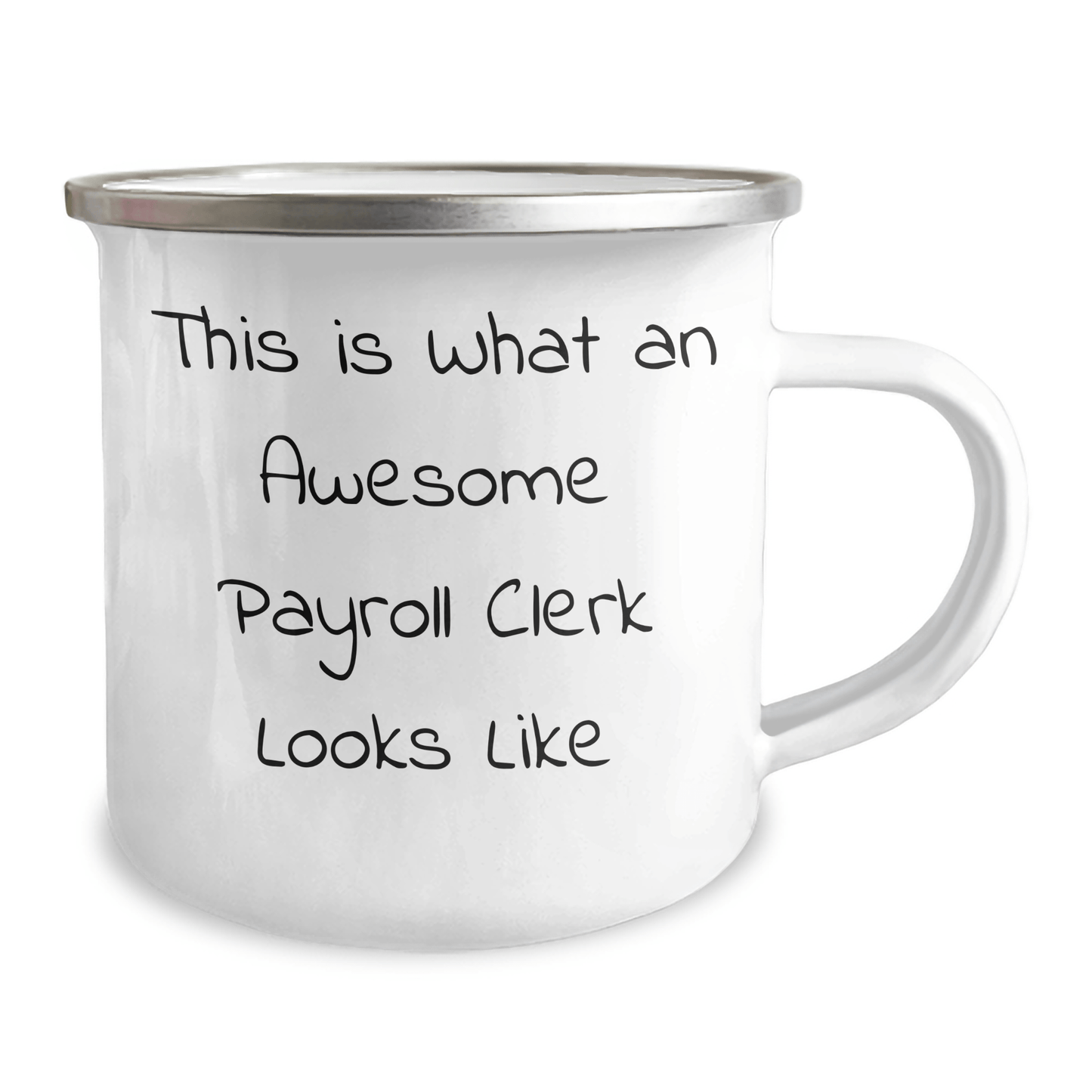 Payroll Clerk Gifts from Friends, Unique Graduation Mugs for Payroll Clerk, Funny Quote, Camping Mug for Payroll Clerk, Awesome Payroll Clerk Looks Like, 12 oz Stainless Steel with Enamel Finish - Victory Thru Vision