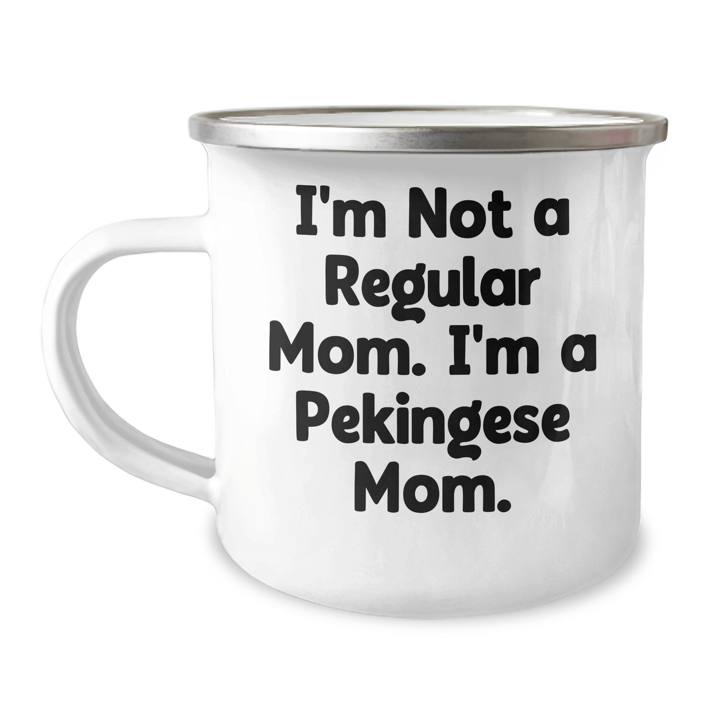 Pekingese Dog Mom Funny Graduation Gifts from Friends, Family, Coworkers - I'm Not A Regular Mom. I'm A Pekingese Mom. 12 oz Stainless Steel Camping Mug - Victory Thru Vision