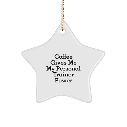 Personal Trainer Power Gifts from Friends for Christmas - Funny Star Ornament - Victory Thru Vision