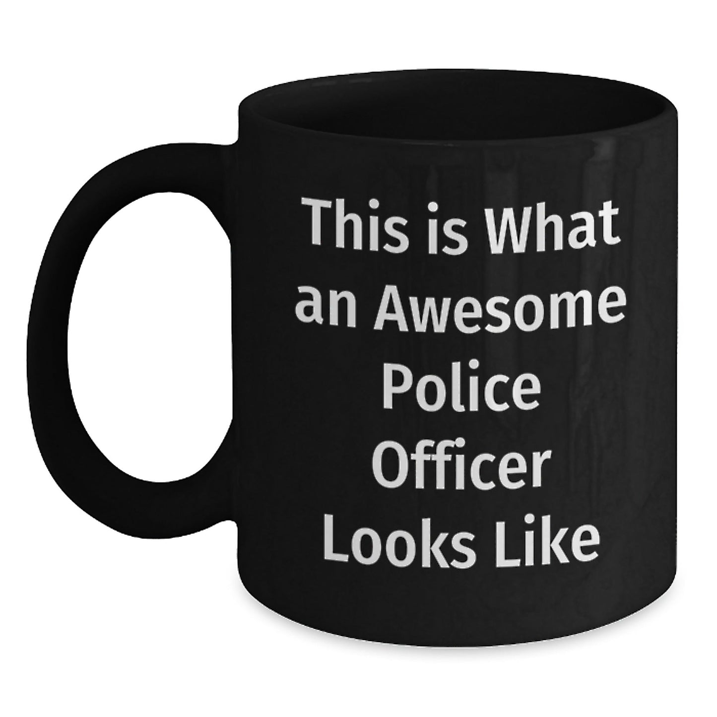 Police Officer Funny Gifts from Friends for Men and Women, Inspirational Black Coffee Mug for Graduation, 'This Is What An Awesome Police Officer Looks Like' - Victory Thru Vision