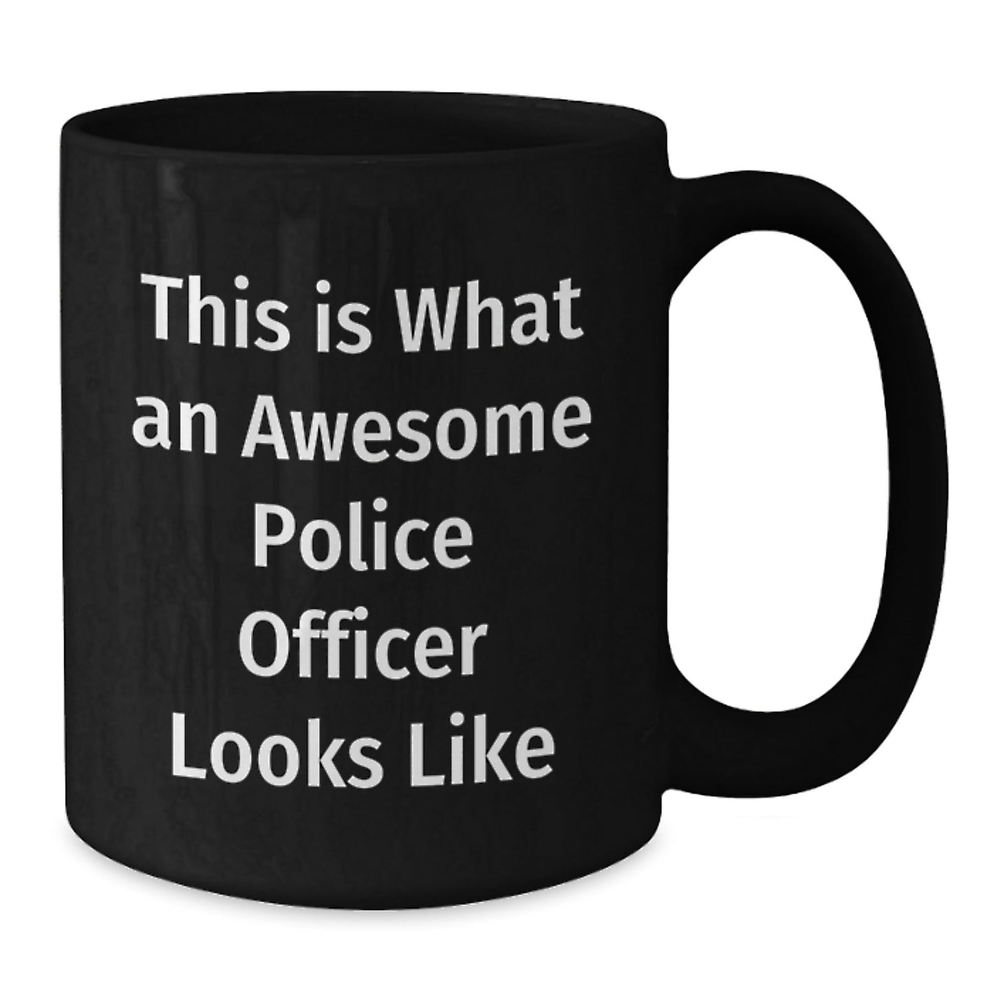 Police Officer Funny Gifts from Friends for Men and Women, Inspirational Black Coffee Mug for Graduation, 'This Is What An Awesome Police Officer Looks Like' - Victory Thru Vision