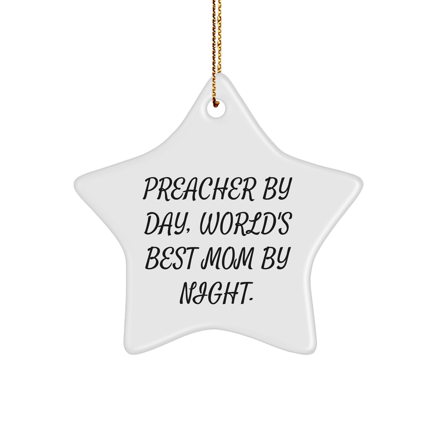 Preacher Gifts, Funny Star Ornament, Gifts from Mom, Gifts for Preacher, Christmas Unique Presents - Victory Thru Vision
