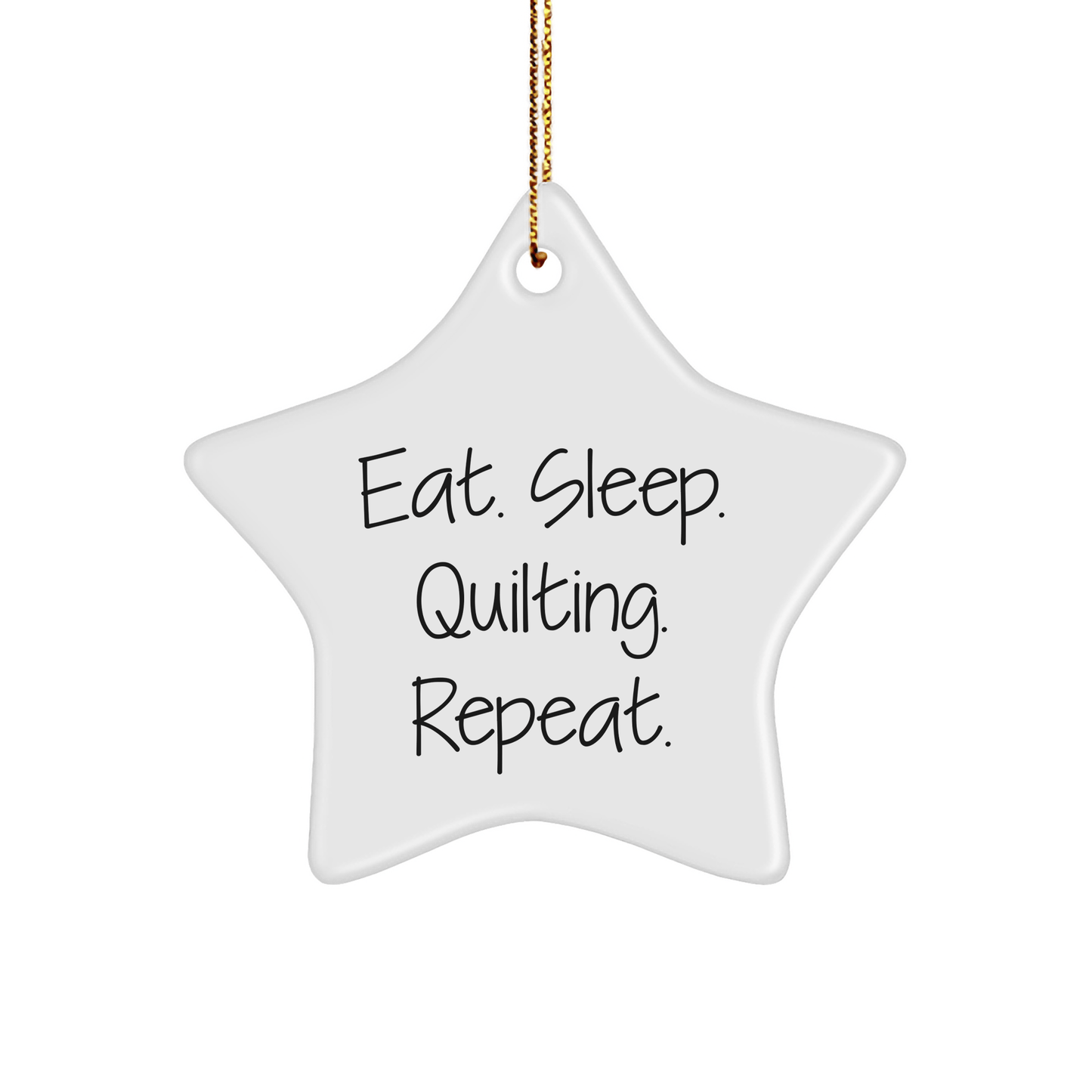 Quilting Gifts from Friends for Family - Eat. Sleep. Quilting. Repeat. Star Ornament, Quilting Decor, Christmas Unique Gifts - Victory Thru Vision
