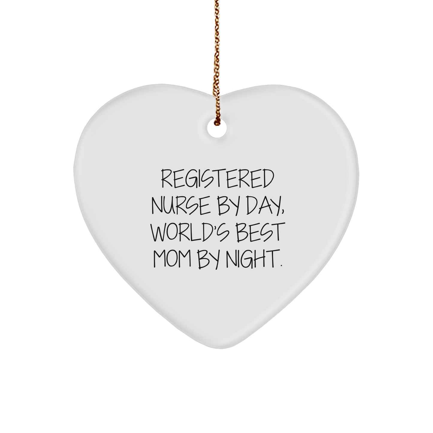 Registered Nurse Gifts by Day, Heart Ornament by Night, Funny Christmas Decor for Friends, Family, or Coworkers from Mom - Victory Thru Vision