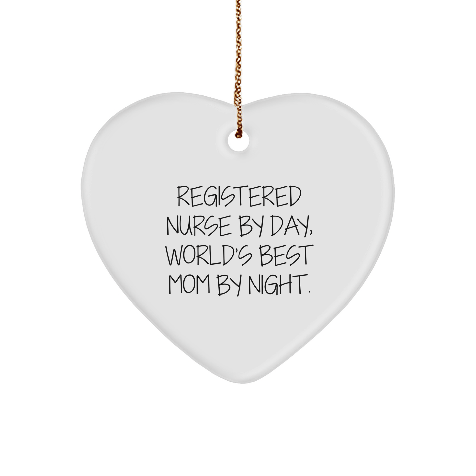 Registered Nurse Gifts by Day, Heart Ornament by Night, Funny Christmas Decor for Friends, Family, or Coworkers from Mom - Victory Thru Vision