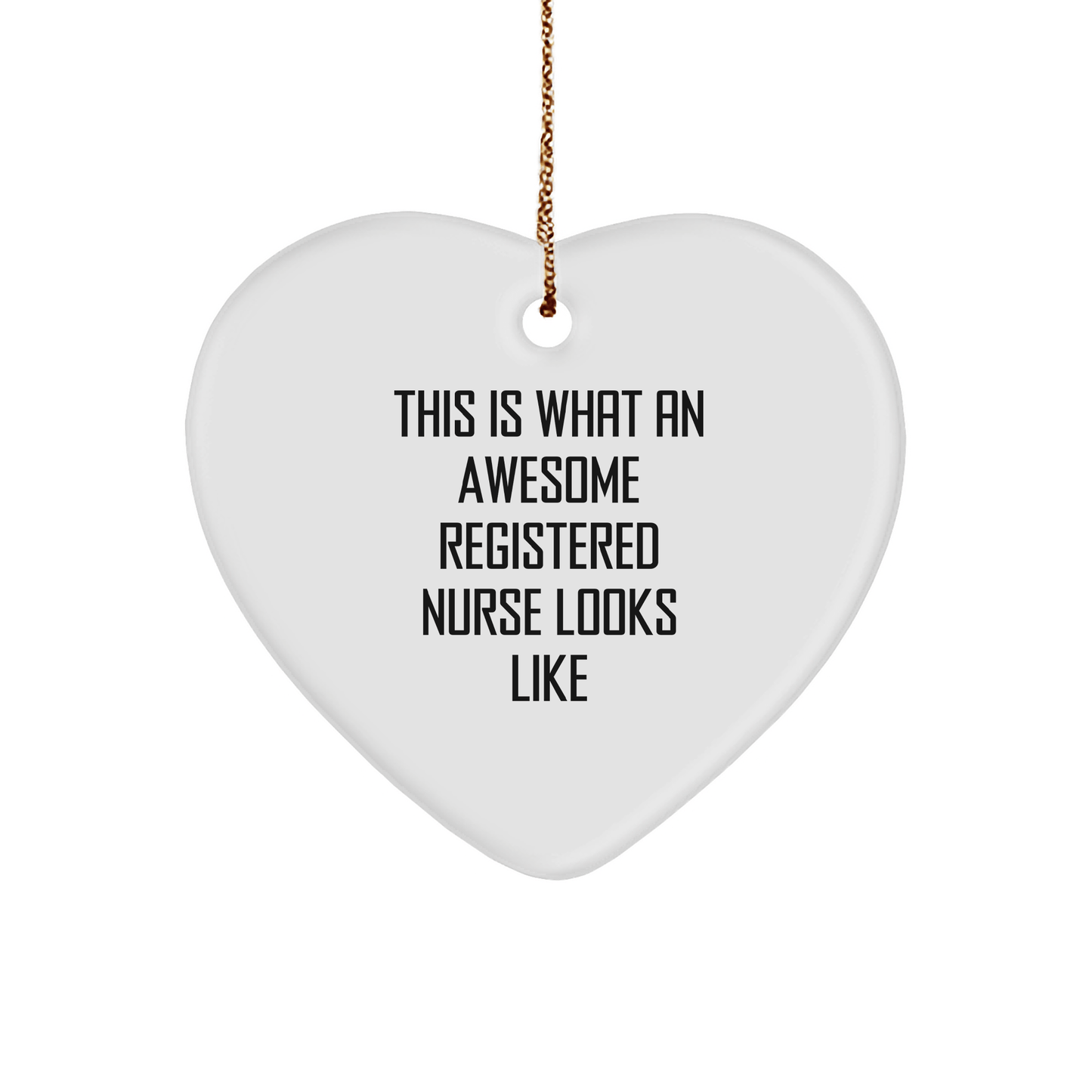 Registered Nurse Gifts from Friends, Coworkers, or Family - This Is What An Awesome Heart Ornament Looks Like, Christmas Unique Presents - Victory Thru Vision