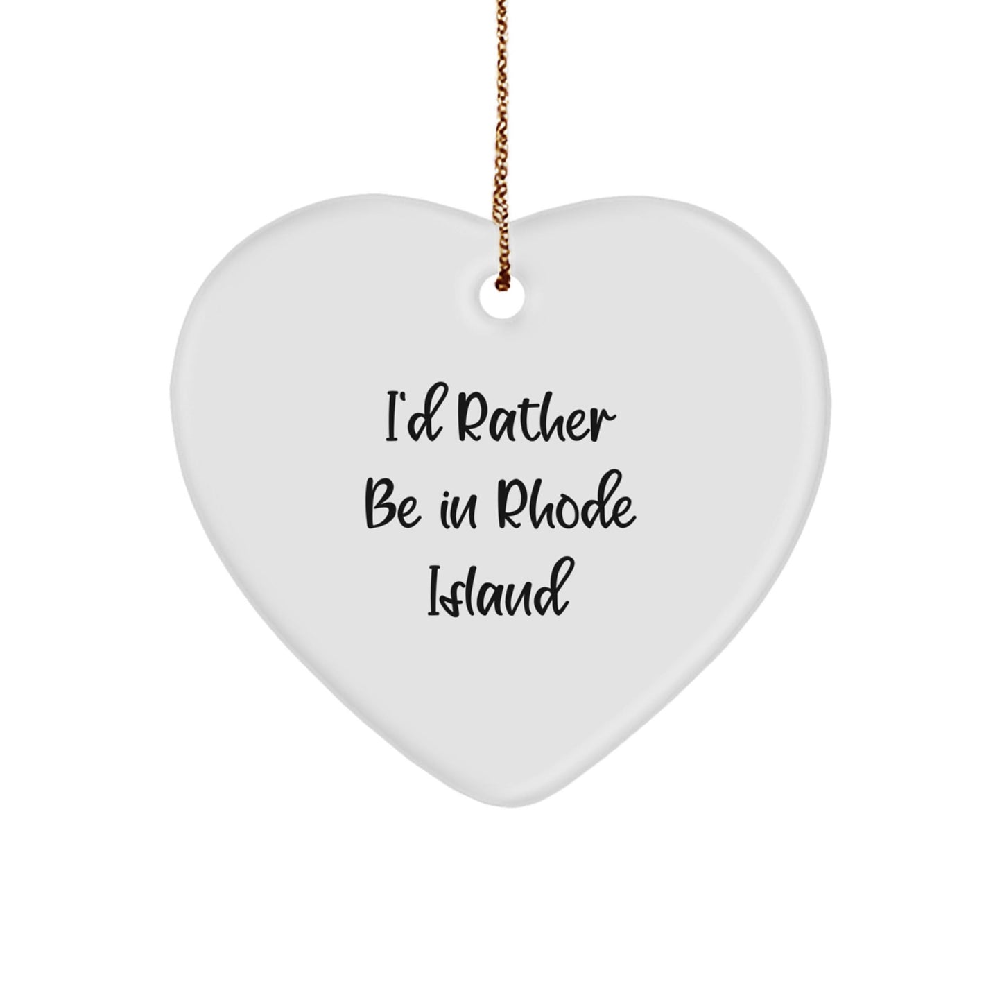 Rhode Island Heart Ornament, 'I'd Rather Be In Rhode Island', Funny Quote Gifts for Men, Women, Friends, Family, Christmas Unique Gifts from Rhode Island - Victory Thru Vision
