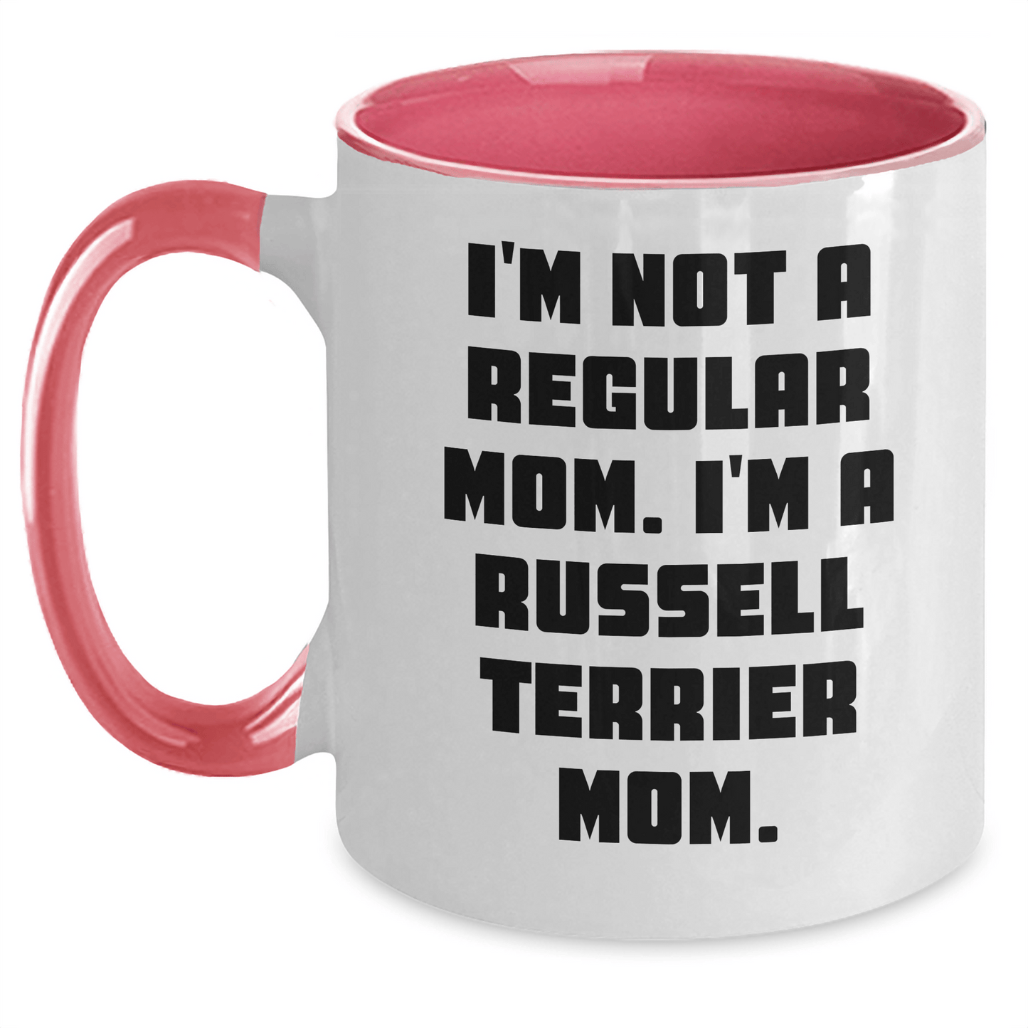 Russell Terrier Dog Mom Funny Two Tone Coffee Mugs Gifts for Graduation - Gifts from Family, Gifts for Russell Terrier Dog Enthusiasts - I'm Not A Regular Mom. I'm A Russell Terrier Mom. - Victory Thru Vision