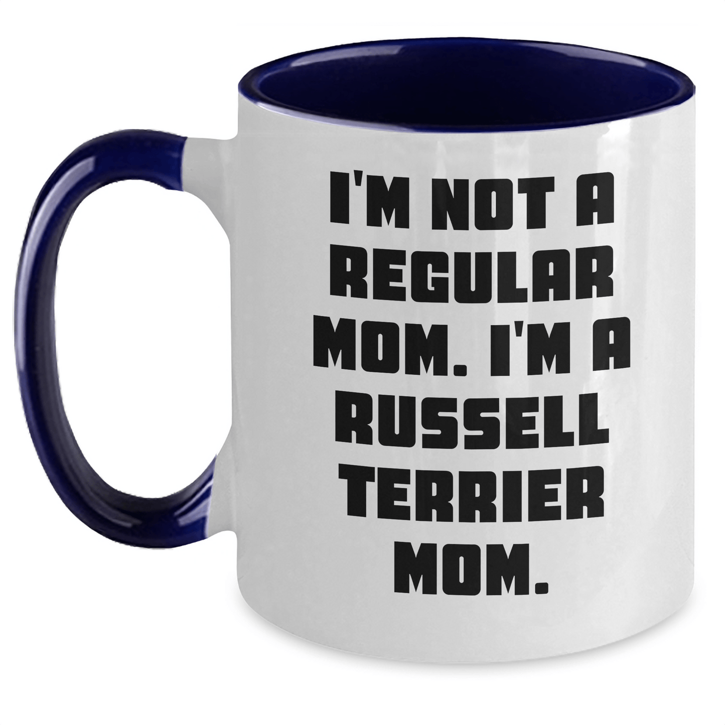 Russell Terrier Dog Mom Funny Two Tone Coffee Mugs Gifts for Graduation - Gifts from Family, Gifts for Russell Terrier Dog Enthusiasts - I'm Not A Regular Mom. I'm A Russell Terrier Mom. - Victory Thru Vision