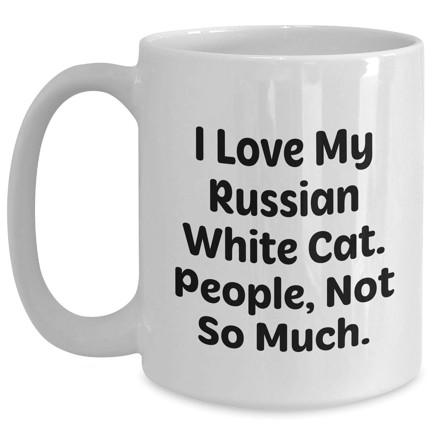 Russian White Cat Lovers Gifts from Friends for Graduation Unique Presents, Funny Quote White Coffee Mug, 11oz or 15oz Ceramic Mug - Victory Thru Vision