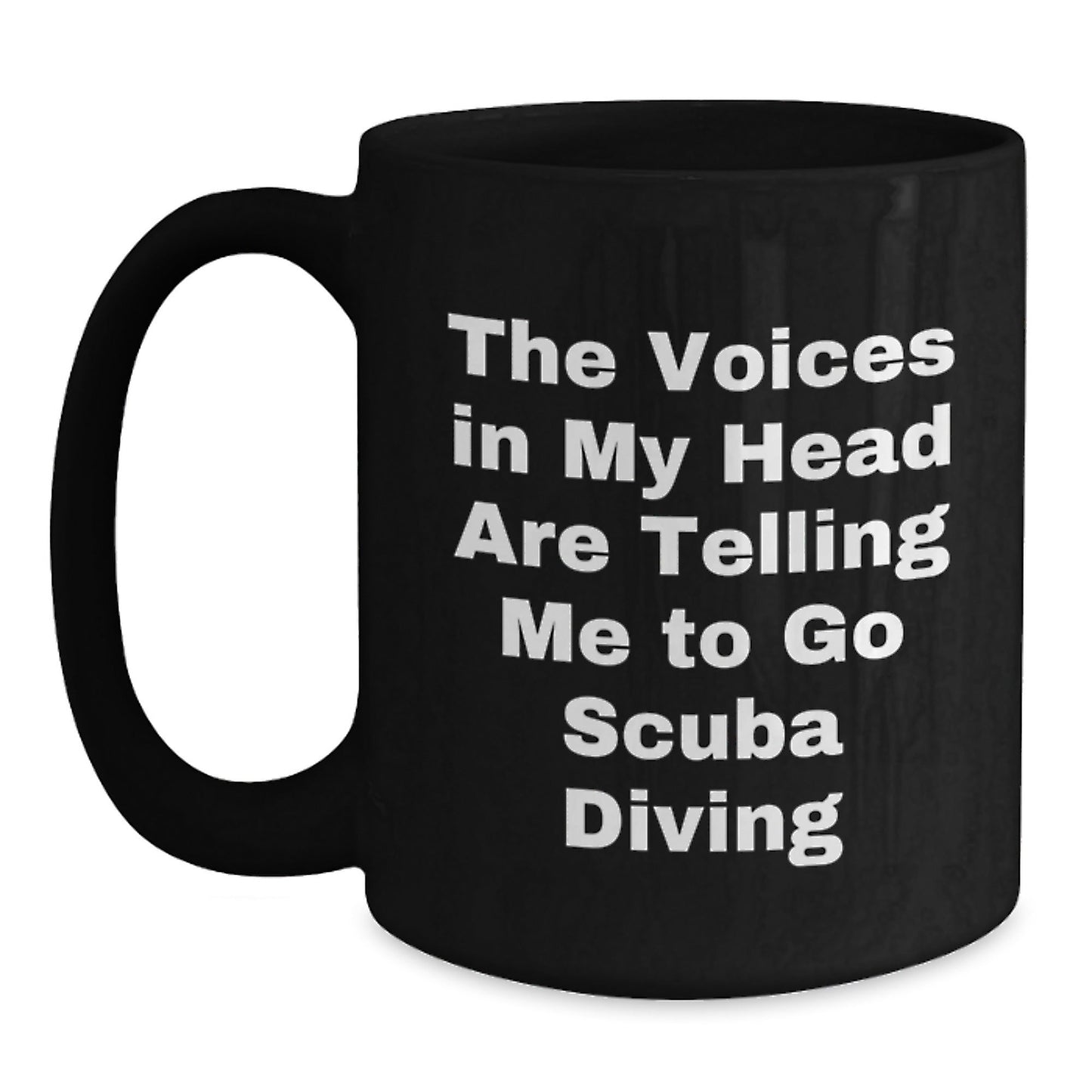 Scuba Diving Humor Gifts from Friends Unique Birthday Mugs for Scuba Diving Enthusiasts, Funny Quotes 'The Voices In My Head Are Telling Me To Go Scuba Diving' Black Coffee Mug for Men or Women - Victory Thru Vision