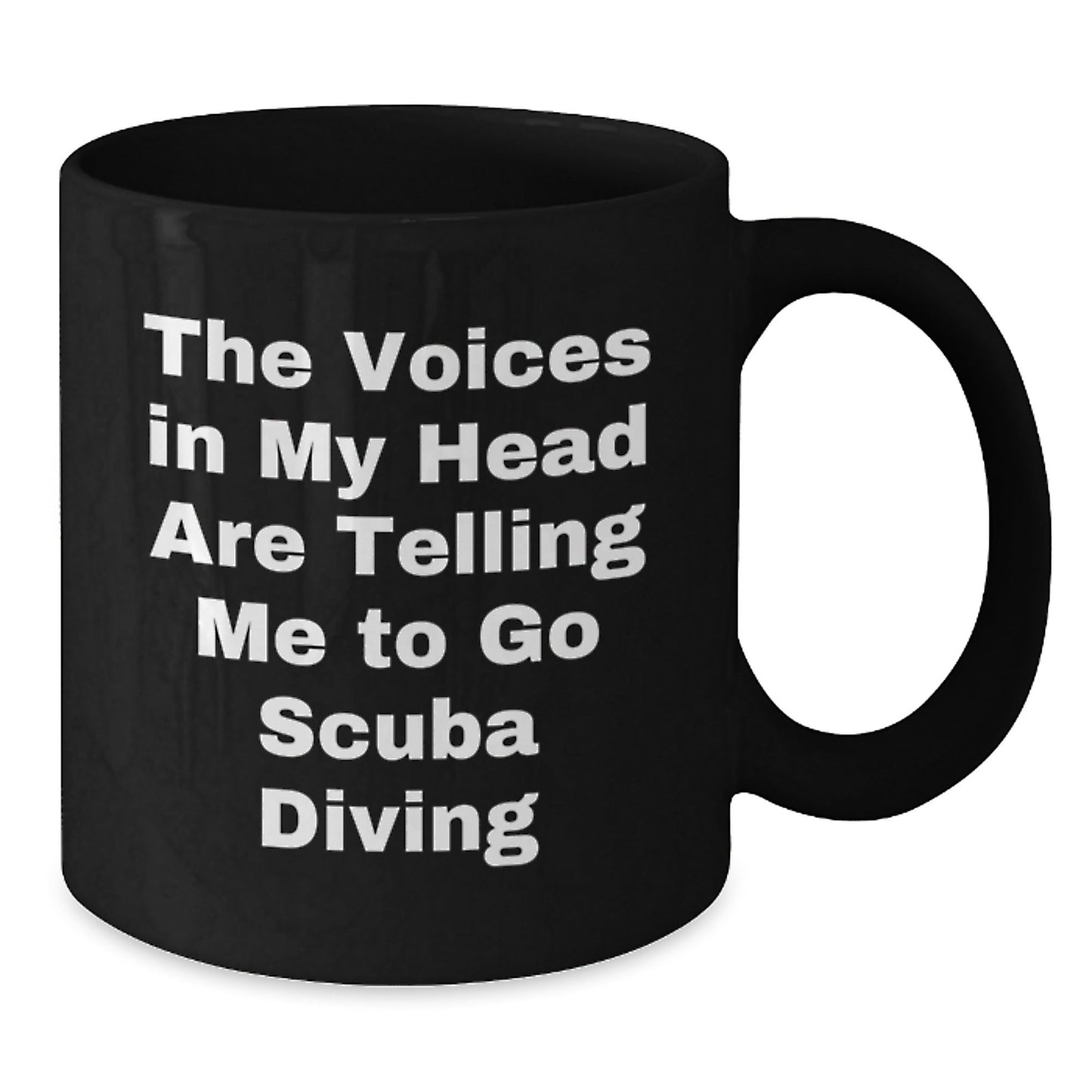 Scuba Diving Humor Gifts from Friends Unique Birthday Mugs for Scuba Diving Enthusiasts, Funny Quotes 'The Voices In My Head Are Telling Me To Go Scuba Diving' Black Coffee Mug for Men or Women - Victory Thru Vision