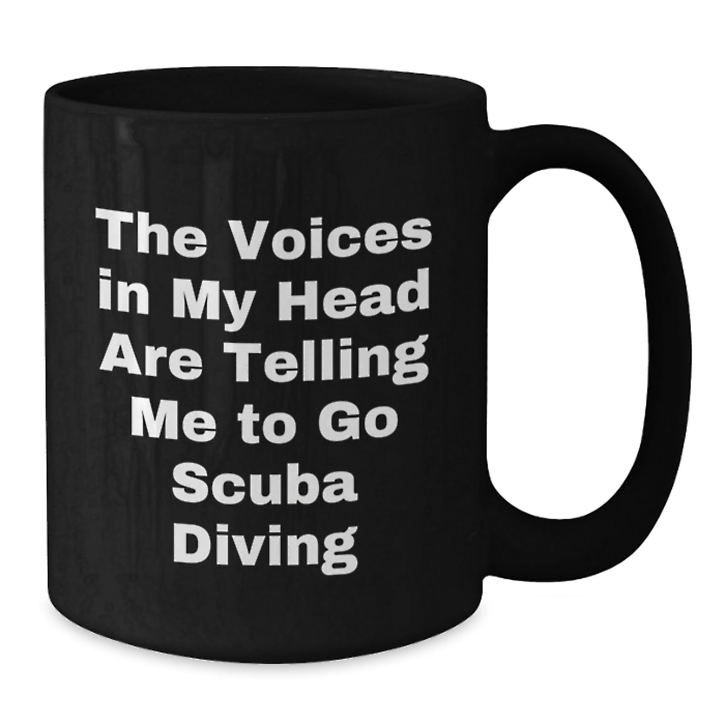 Scuba Diving Humor Gifts from Friends Unique Birthday Mugs for Scuba Diving Enthusiasts, Funny Quotes 'The Voices In My Head Are Telling Me To Go Scuba Diving' Black Coffee Mug for Men or Women - Victory Thru Vision