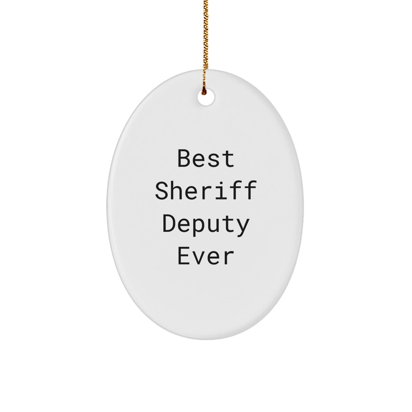 Sheriff Deputy Gifts Best Quotes Oval Ornament Funny Christmas Memorable Presents from Family Friends Coworkers - Victory Thru Vision